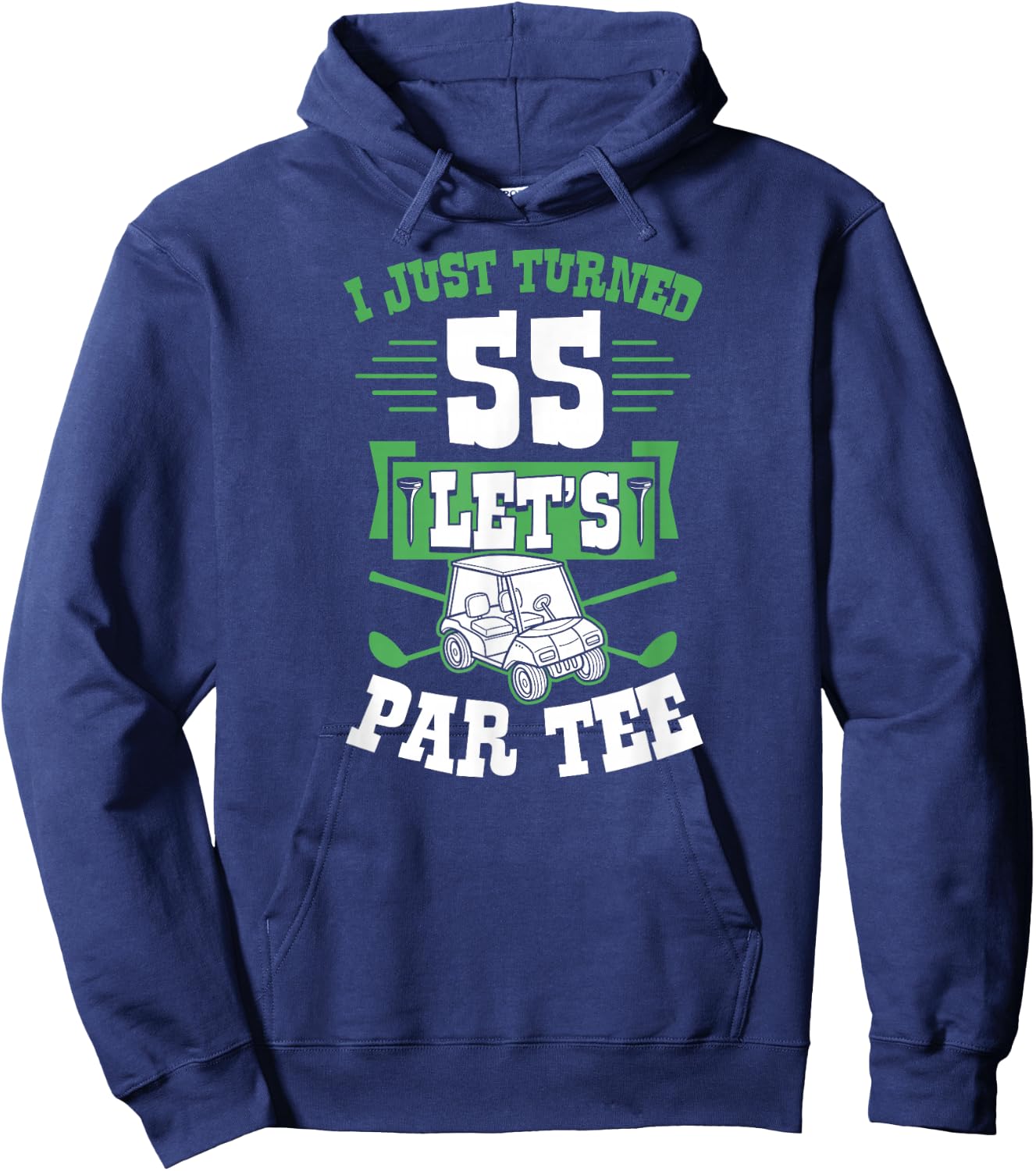 I Just Turned 55 Let's Par- Golf Cart 55th Birthday Party Hoodie - Hoodie | Navy