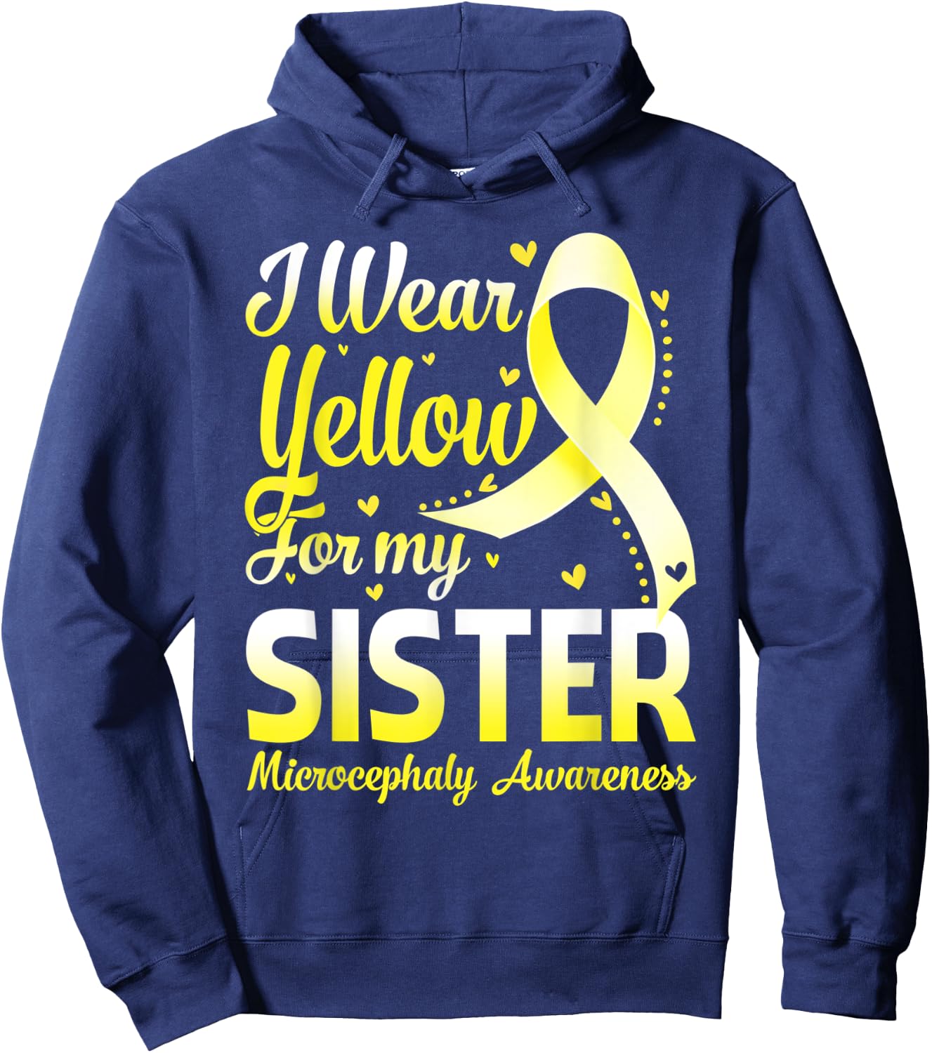 I Wear Yellow For My Sister Microcephaly Awareness Ribbon Hoodie - Hoodie | Navy
