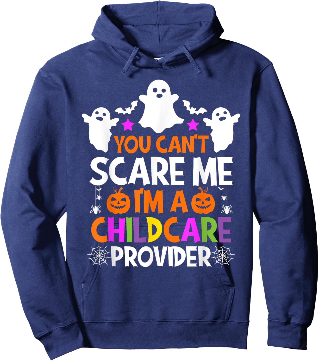 You Can't Scare Me I'm A Childcare Provider Shirt Halloween Hoodie - Hoodie | Navy