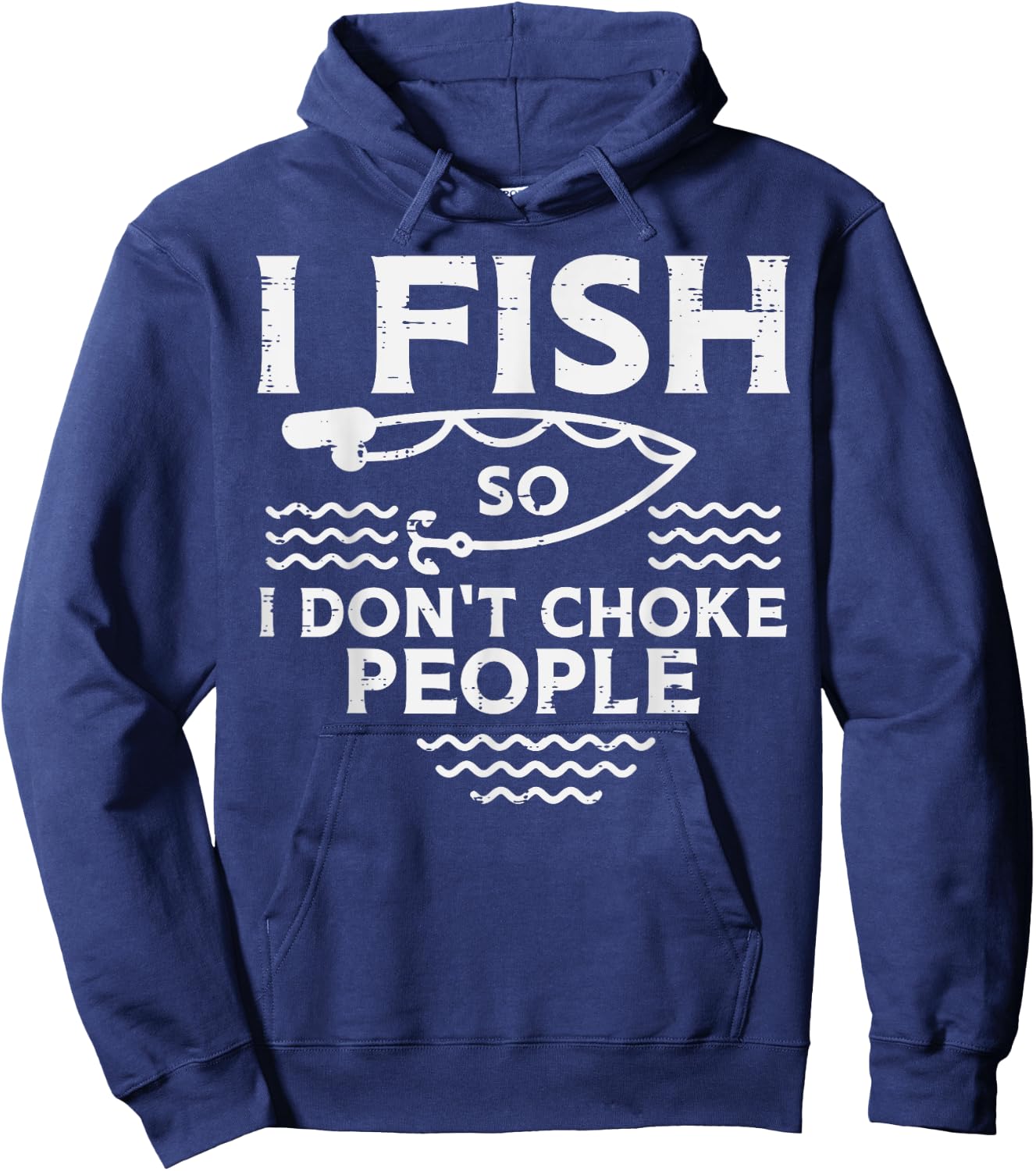 I Fish So I Dont Choke People Funny Fishing Angler Men Women Hoodie - Hoodie | Navy