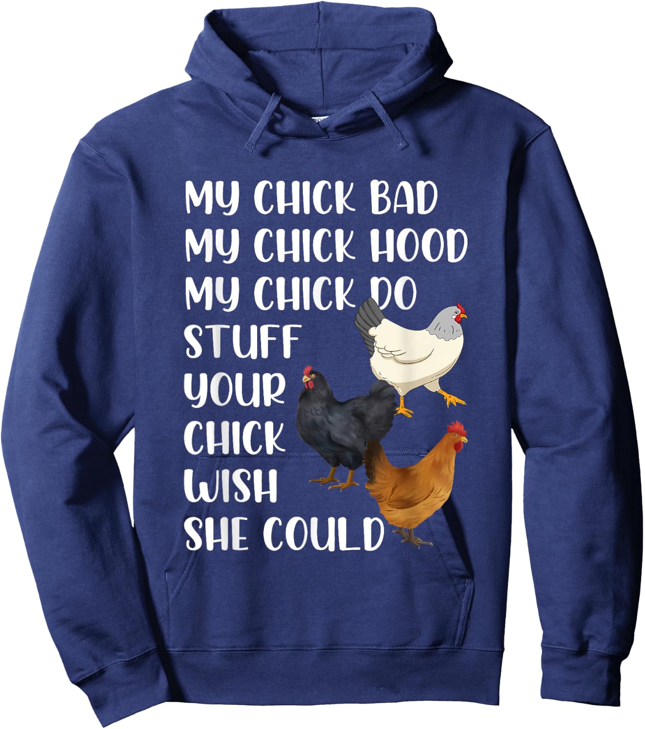 My Chick Bad My Chick Hood My Chick Do Stuff Funny Chicken Hoodie - Hoodie | Navy
