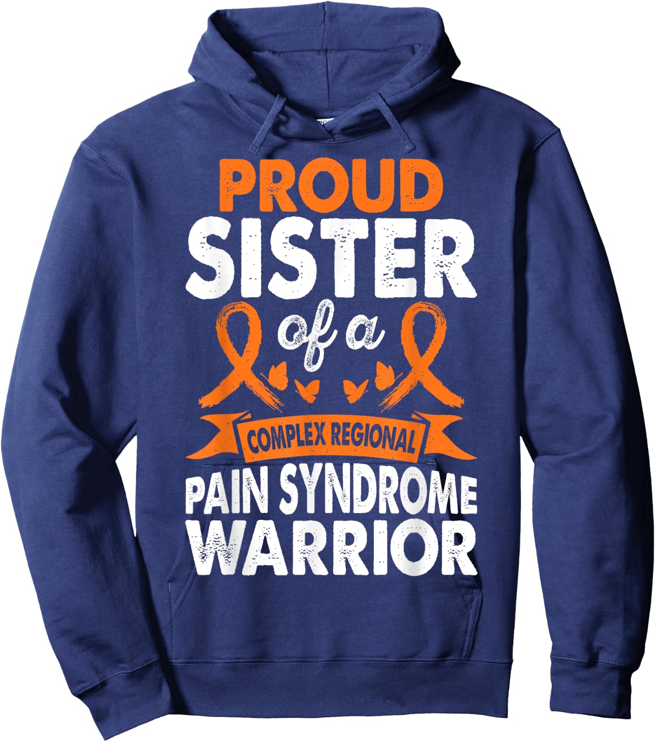 Sister Of CRPS Warrior Awareness Month Orange Ribbon Hoodie - Hoodie | Navy