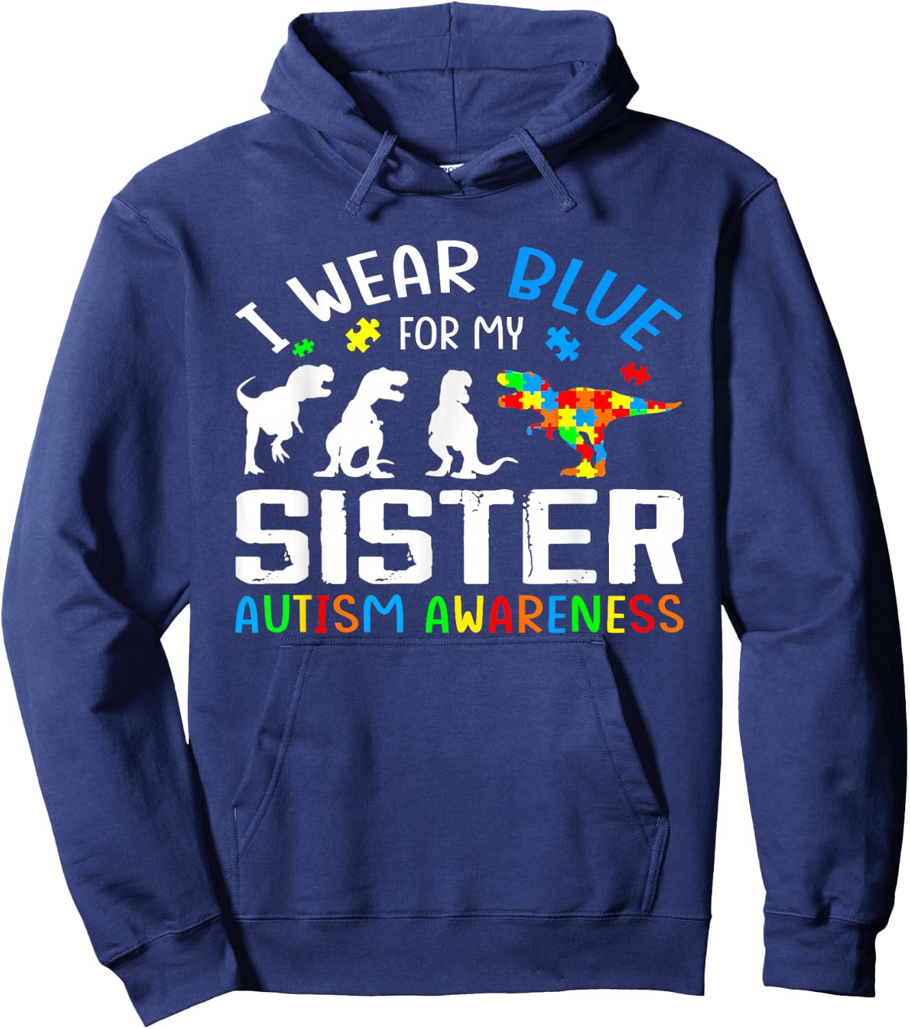 I Wear Blue For My Sister Autism Awareness Dinosaur Hoodie - Hoodie | Navy