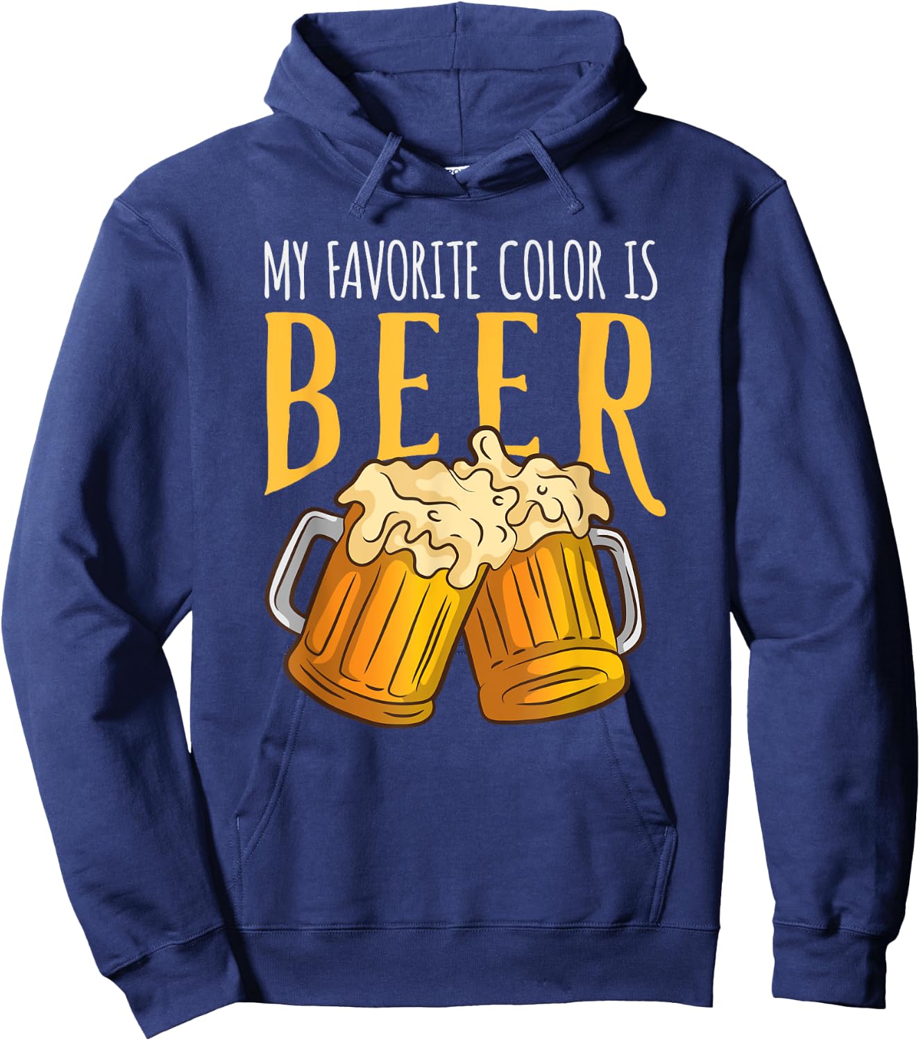 My Favorite Color Is Beer - Funny Drinking Hoodie - Hoodie | Navy