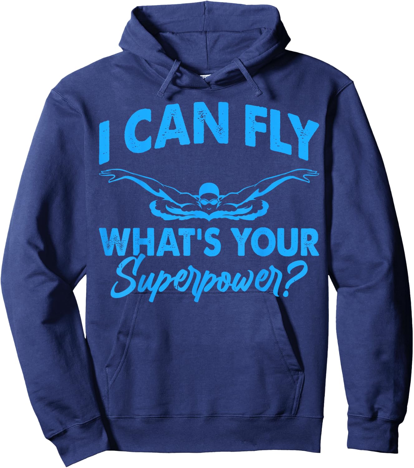 I Can Fly What's Your Superpower Funny Swim Swimming Swimmer Hoodie - Hoodie | Navy