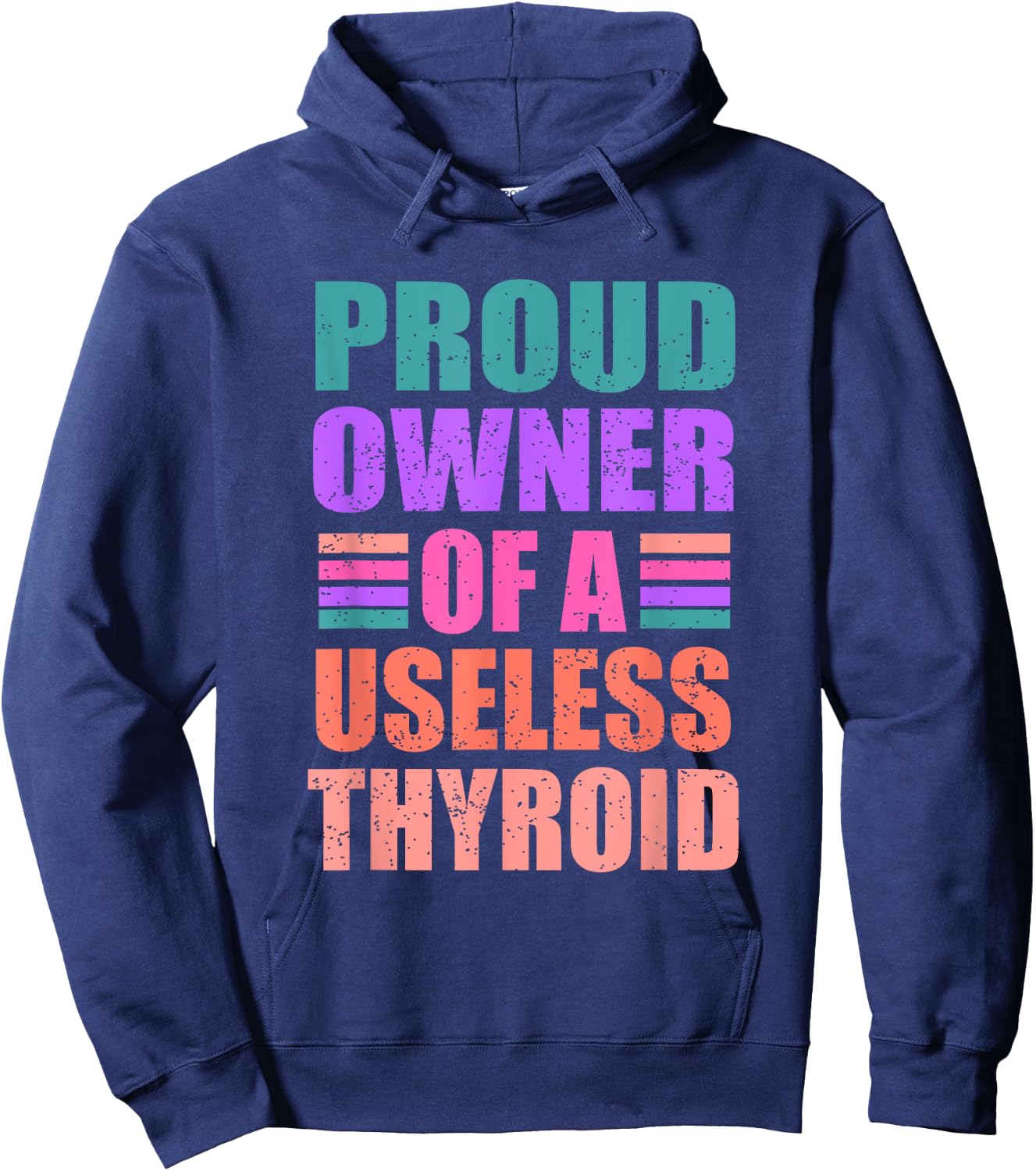 Proud Owner Of A Useless Thyroid Hashimoto Awareness Hoodie - Hoodie | Navy