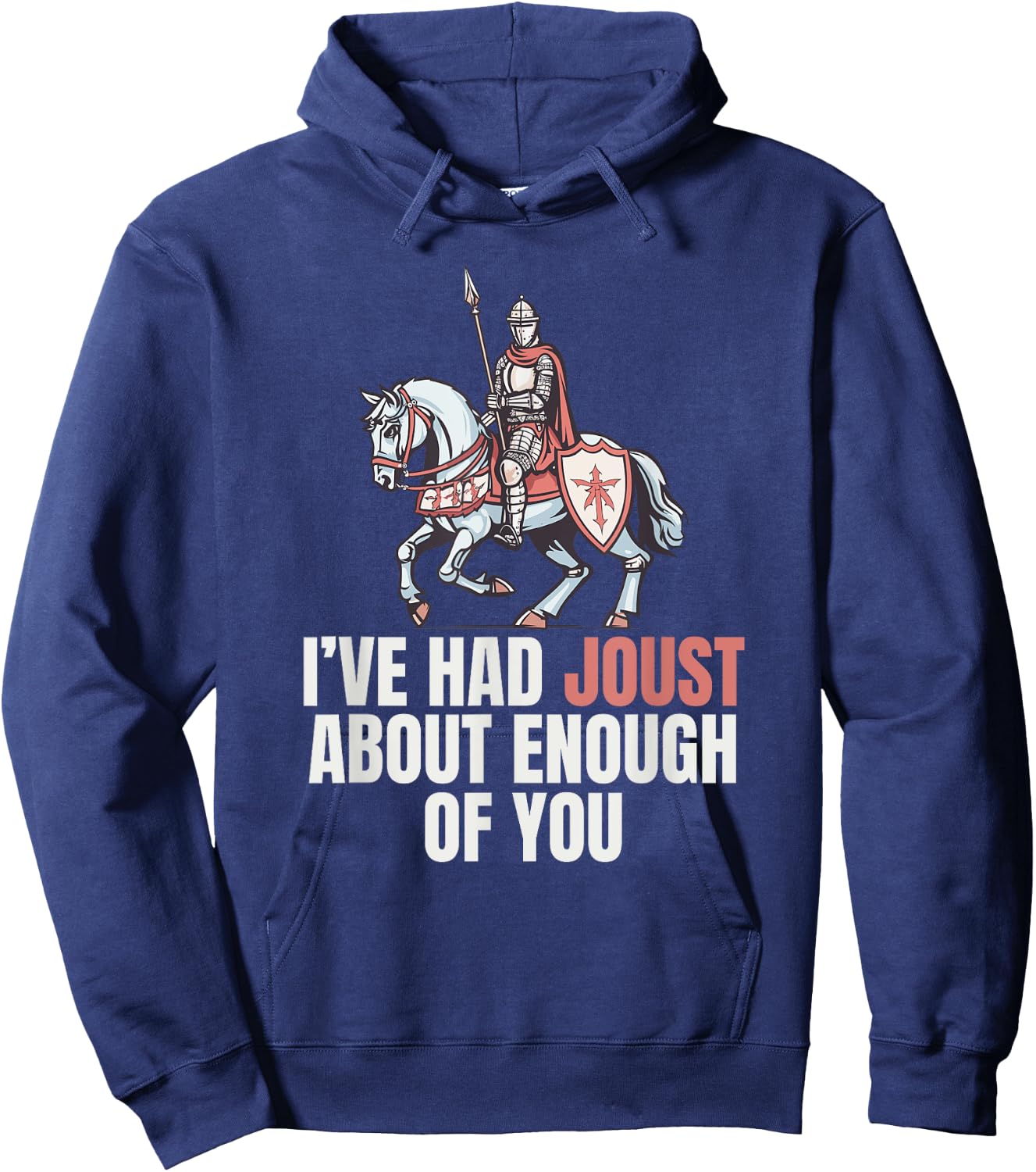 Renaissance Medieval Festival Funny Jousting Knight Pun Hoodie - Hoodie | Navy