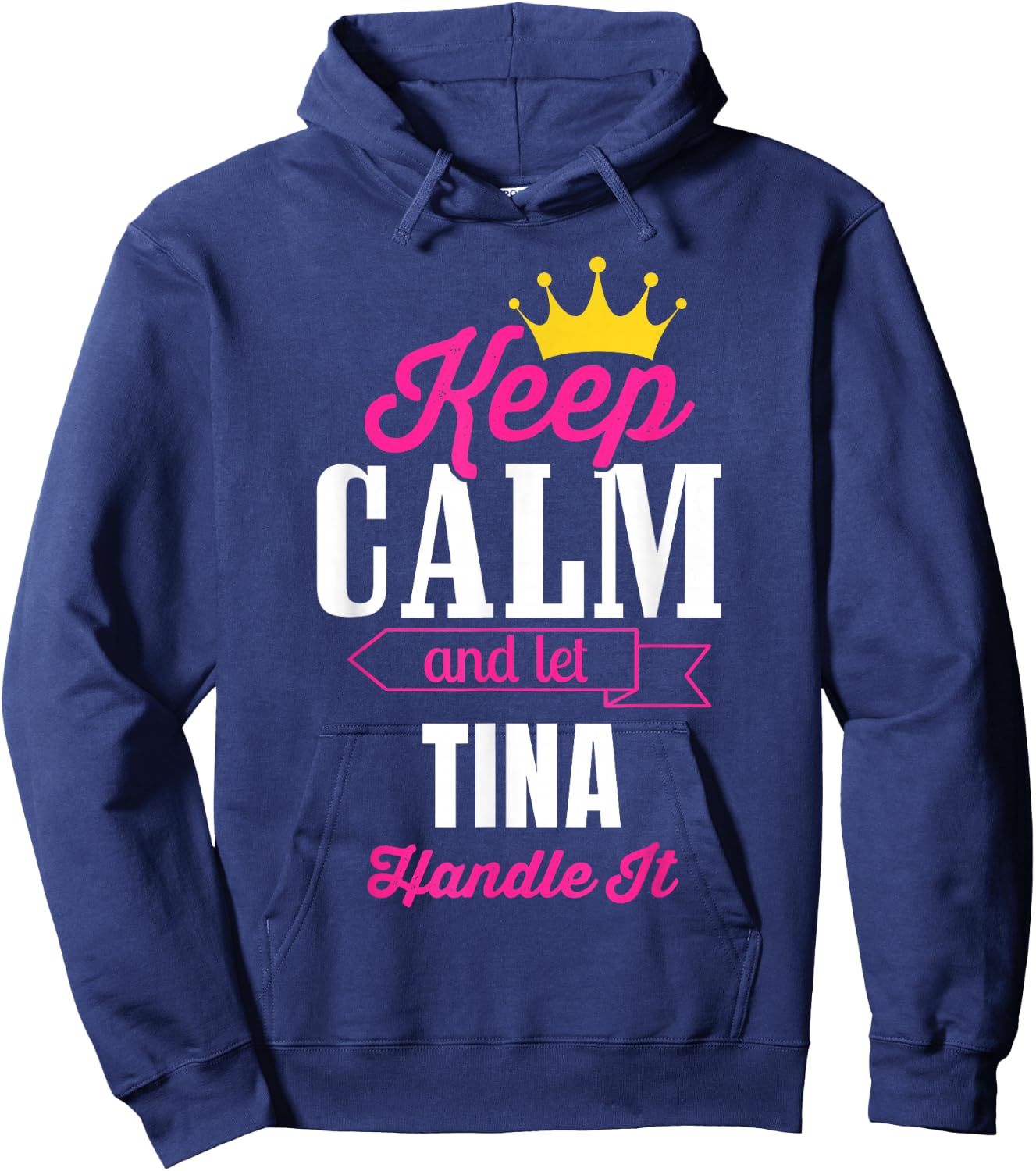 Keep Calm And Let Tina Handle It Personalized Name Hoodie - Hoodie | Navy