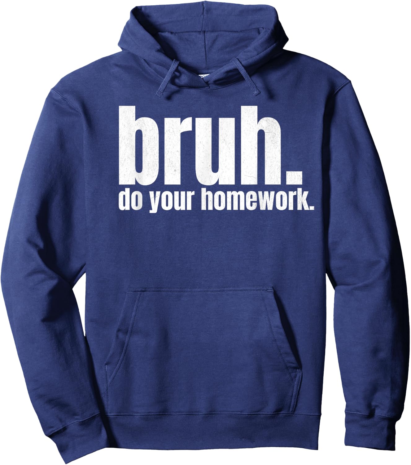 Do Your Homework Bruh Funny Middle School Elementary Teacher Hoodie - Hoodie | Navy