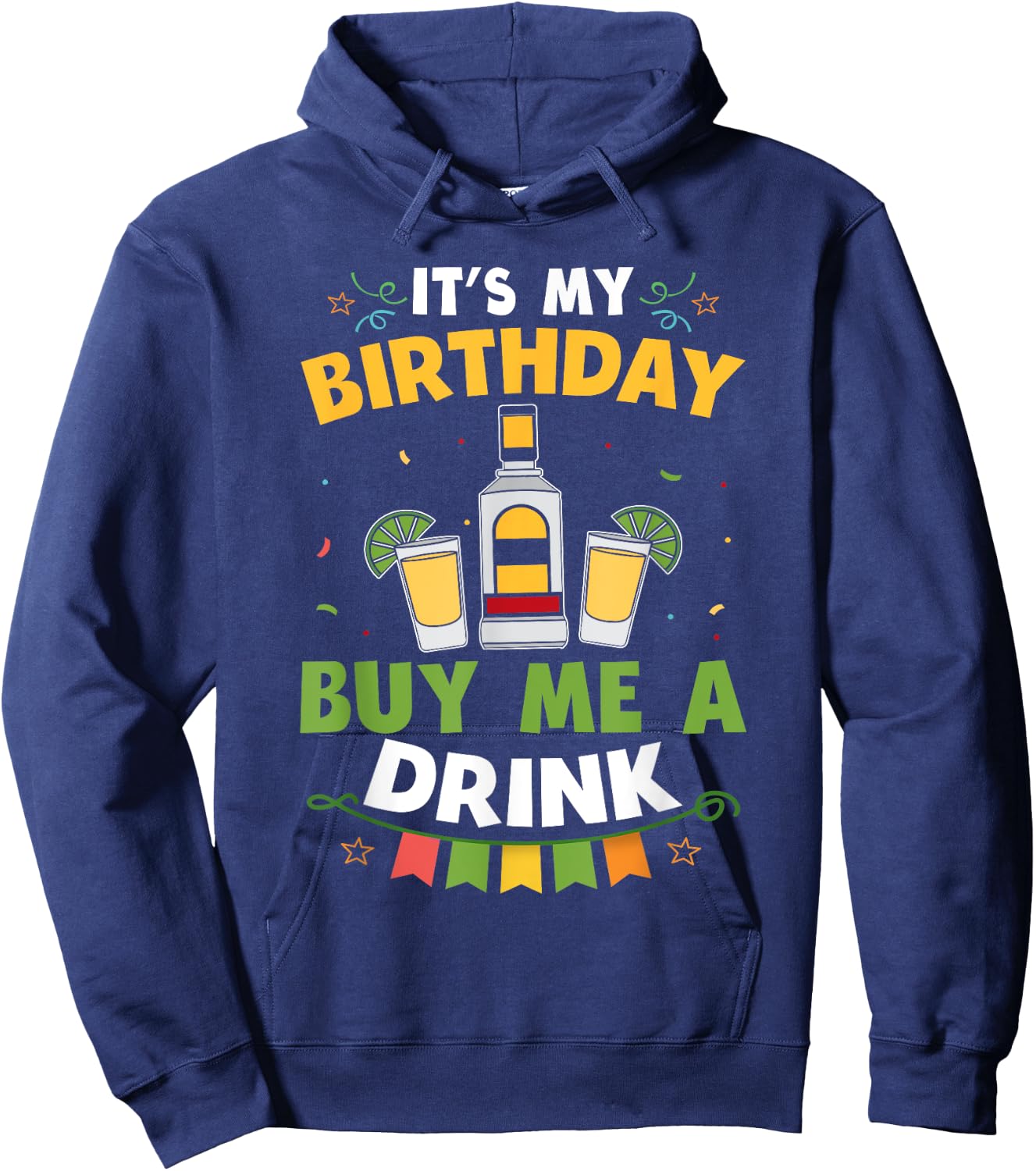 It's My Birthday Buy Me A Drink Shirt Drinking Tequila Gift Hoodie - Hoodie | Navy