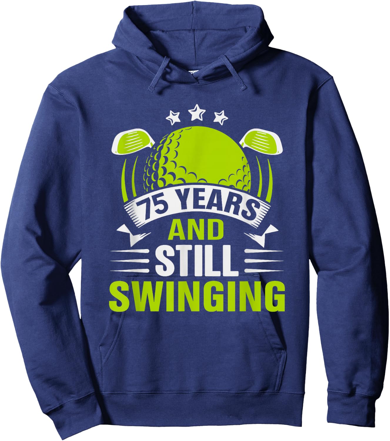 75 Years and Still Swinging 75th Birthday Golf Hoodie - Hoodie | Navy
