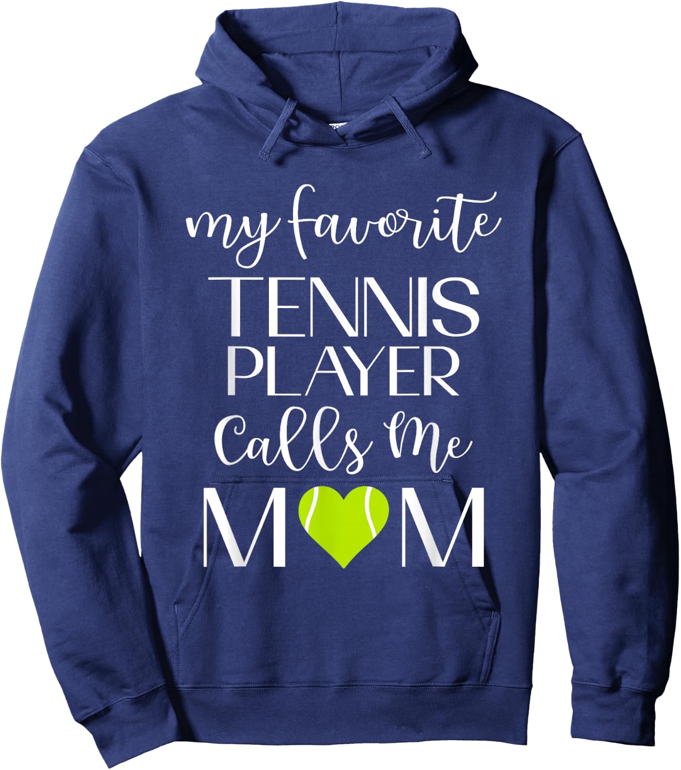 My Favorite Tennis Player Calls Me Mom Tennis Mom Hoodie - Hoodie | Navy