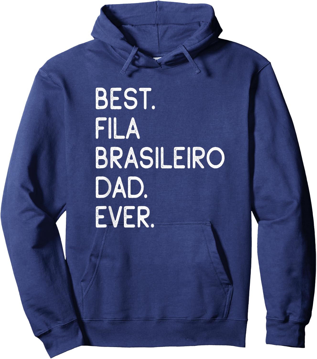 Best Fila Brasileiro Dad Ever Brazilian Mastiff Hoodie - Hoodie | Navy