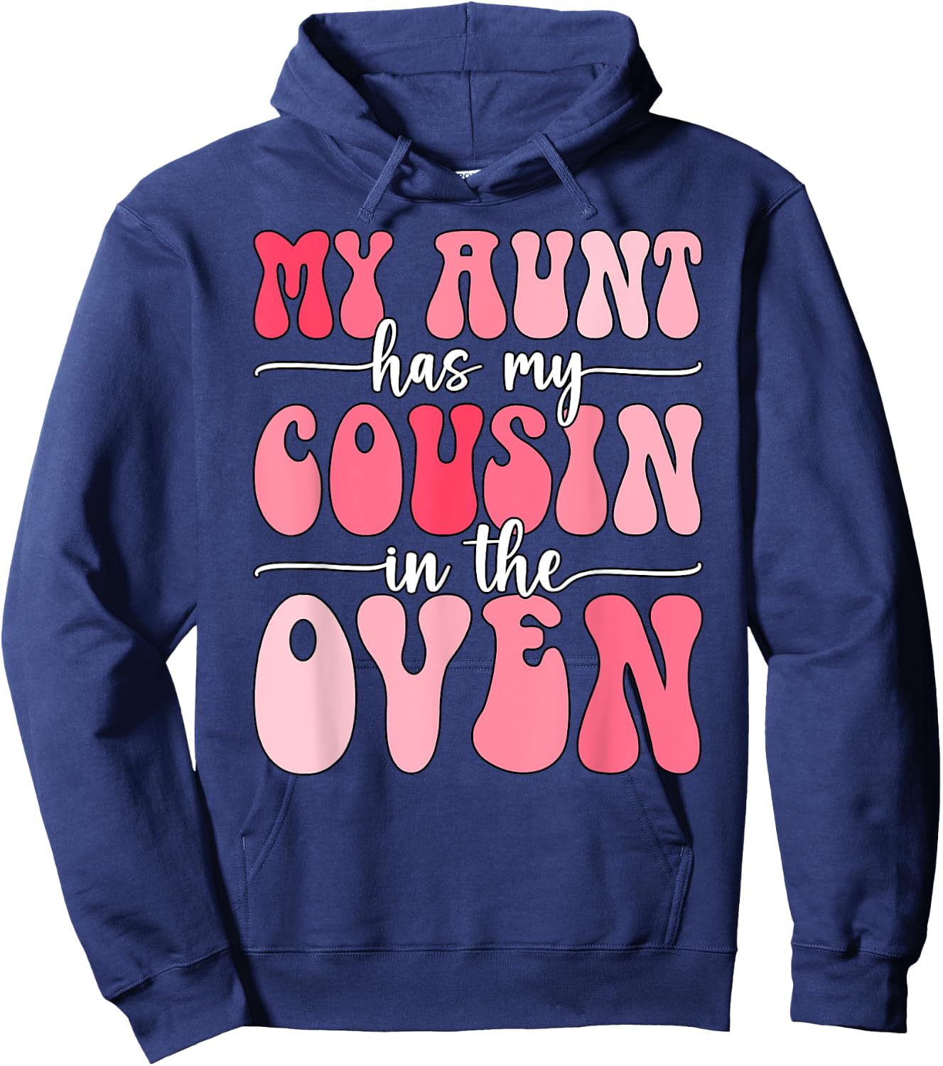 My Aunt Has My Cousin in The Oven Cousin Gender Reveal Girl Hoodie - Hoodie | Navy