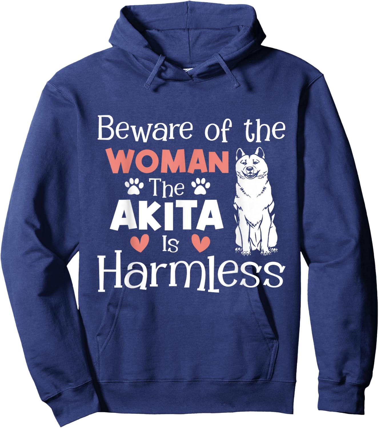 Beware Of The Woman The Akita Is Harmless - Dog Lover Hoodie - Hoodie | Navy