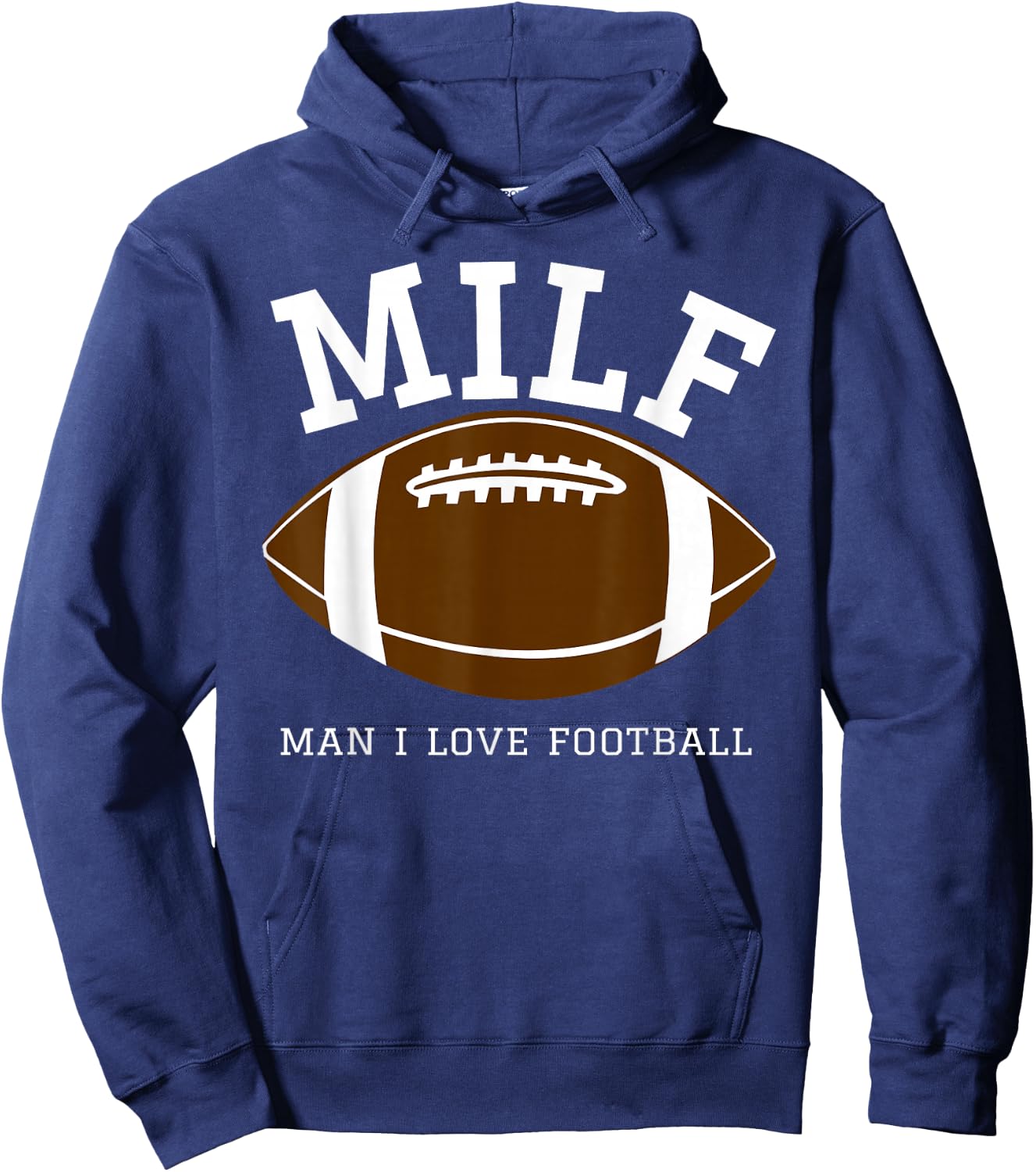 MILF Man I Love Football Hoodie - Hoodie | Navy