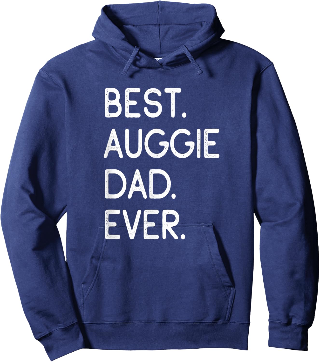 Auggies Best Auggie Dad Ever Hoodie - Hoodie | Navy