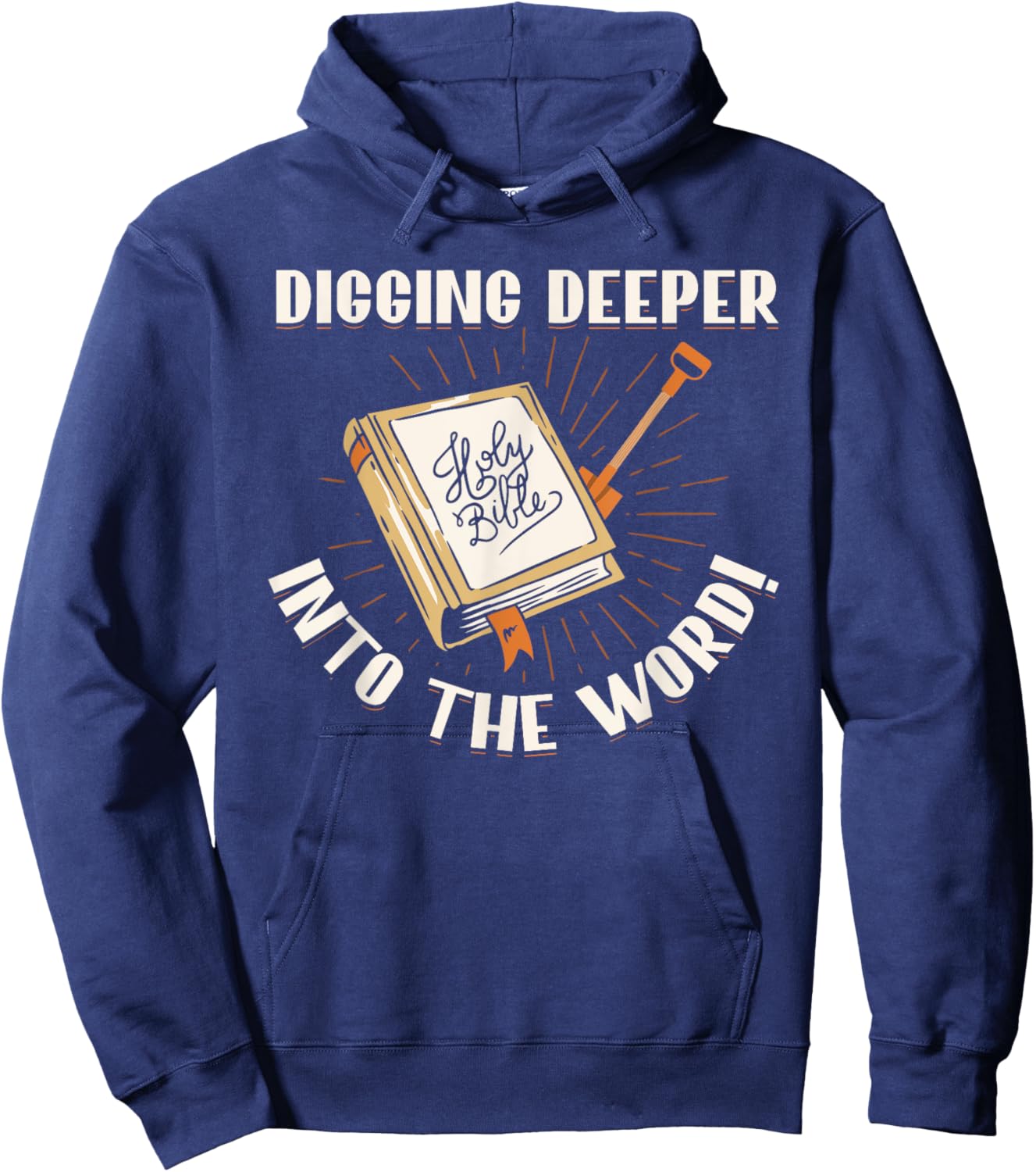 Digging Deeper Into The Word Holy Bible Study Faith In God Hoodie - Hoodie | Navy