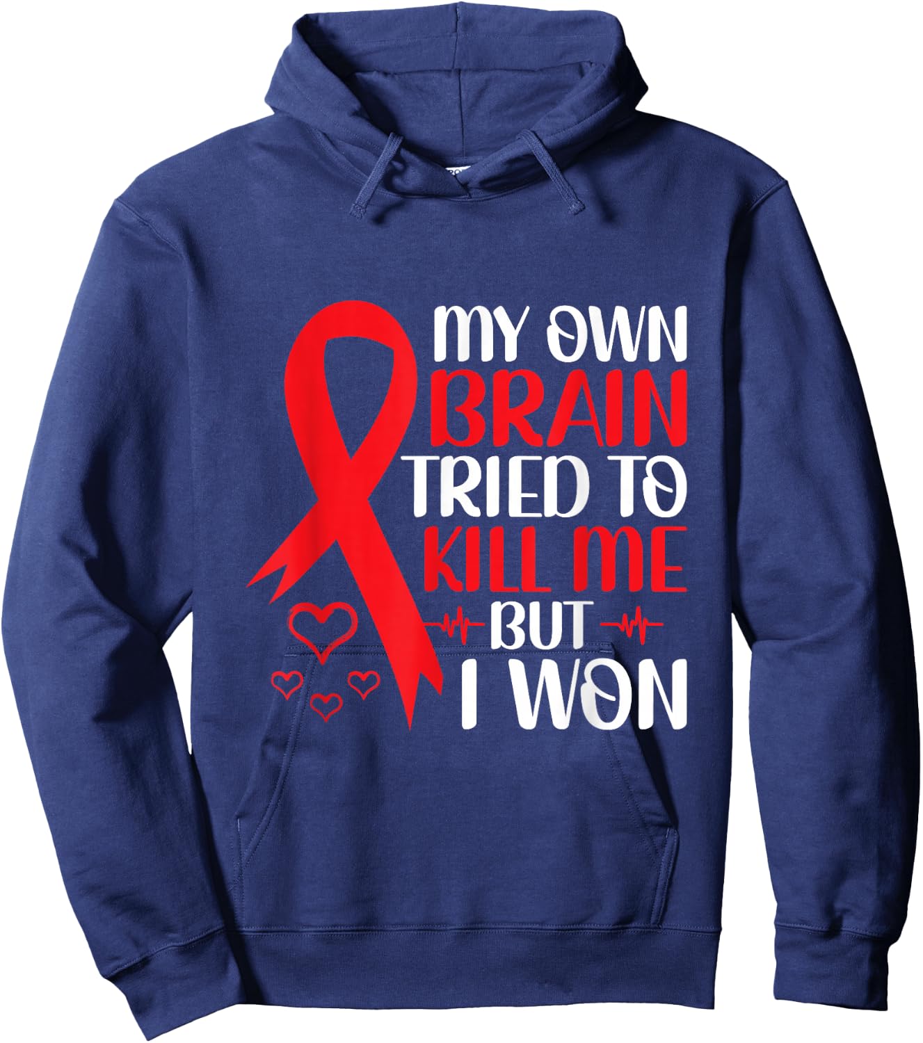 My Own Brain Tried To Kill Me But I Won - Stroke Awareness Hoodie - Hoodie | Navy