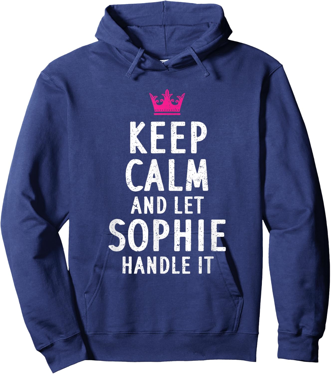 Keep Calm And Let Sophie Handle It Funny Sophie Name Hoodie - Hoodie | Navy