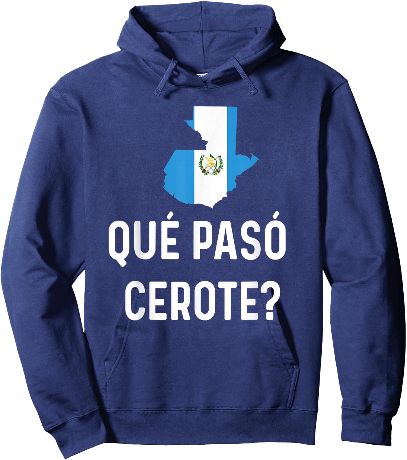 Guatemalan Flag Map Guatemala Camiseta Que Paso Cerote Slang Hoodie - Hoodie | Navy
