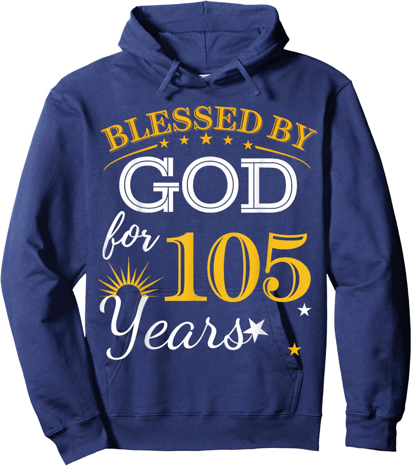 Blessed By God For 105 Years Old 105th Birthday B-day Party Hoodie - Hoodie | Navy