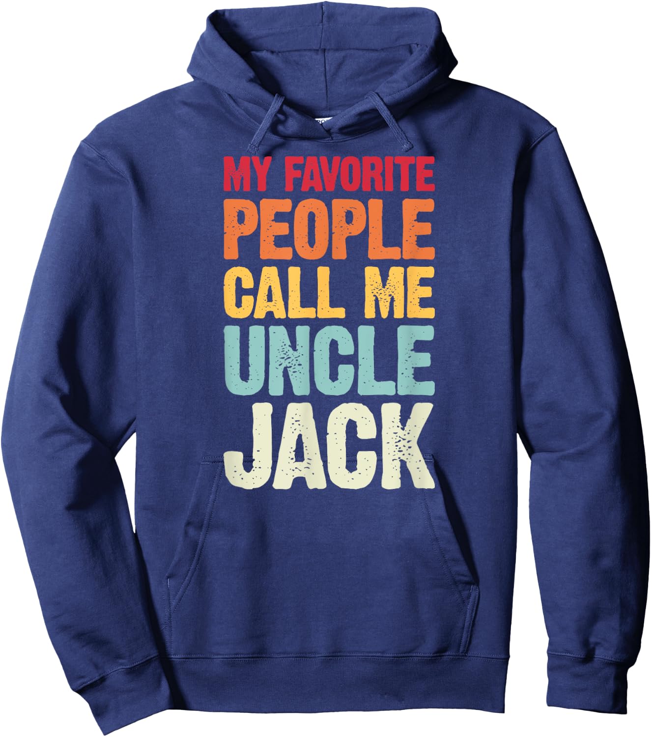 My Favorite People Call Me Uncle Jack Personalized Name Hoodie - Hoodie | Navy