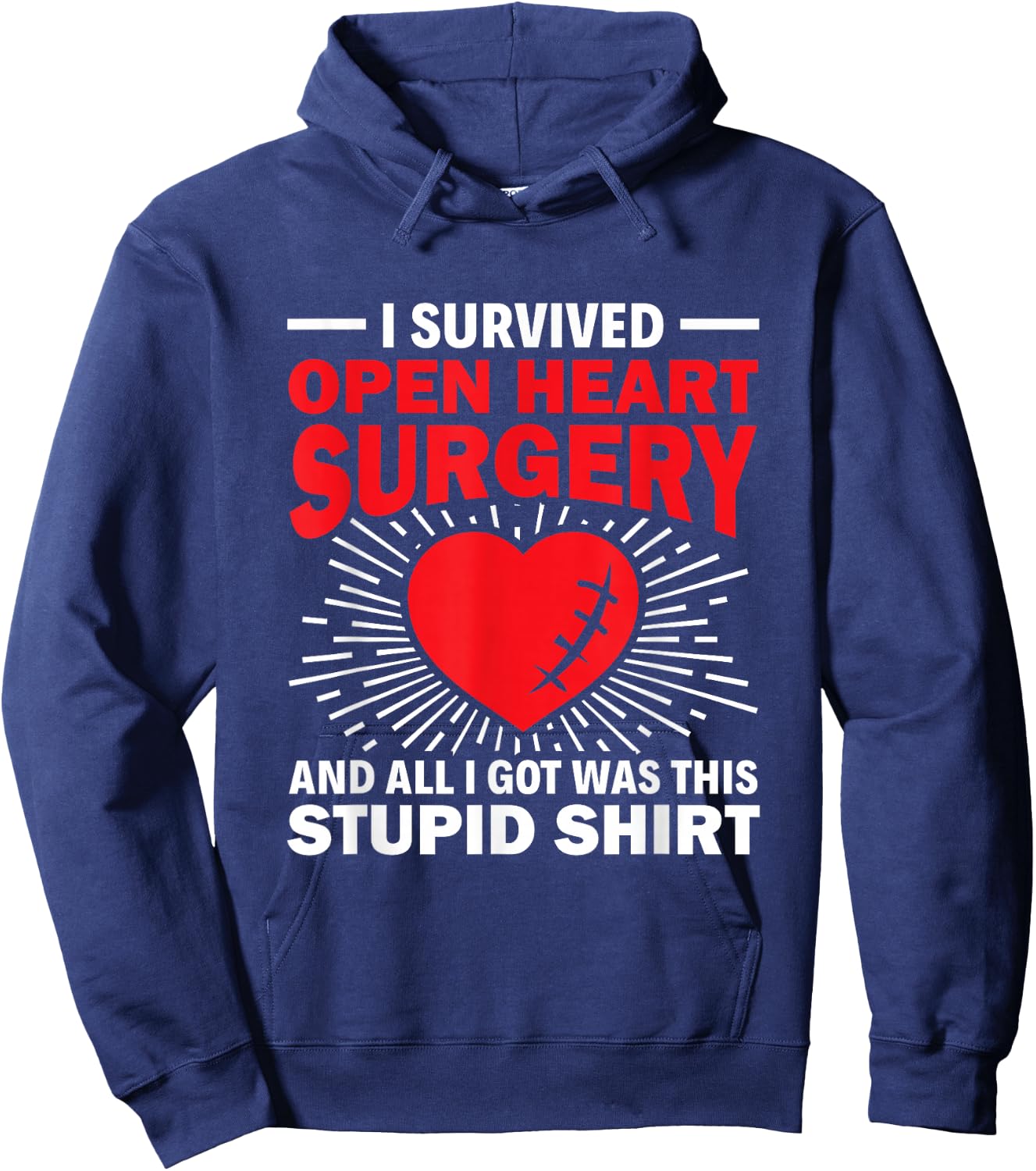 Survived Open Heart Surgery Stupid - Bypass Heart Defect Hoodie - Hoodie | Navy