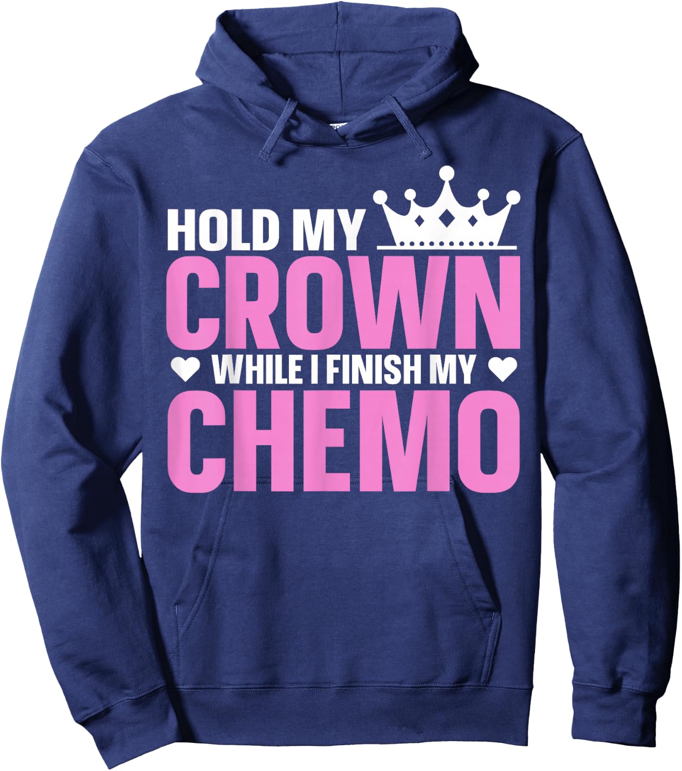 Hold My Crown While I Finish My Chemo Support Hoodie - Hoodie | Navy