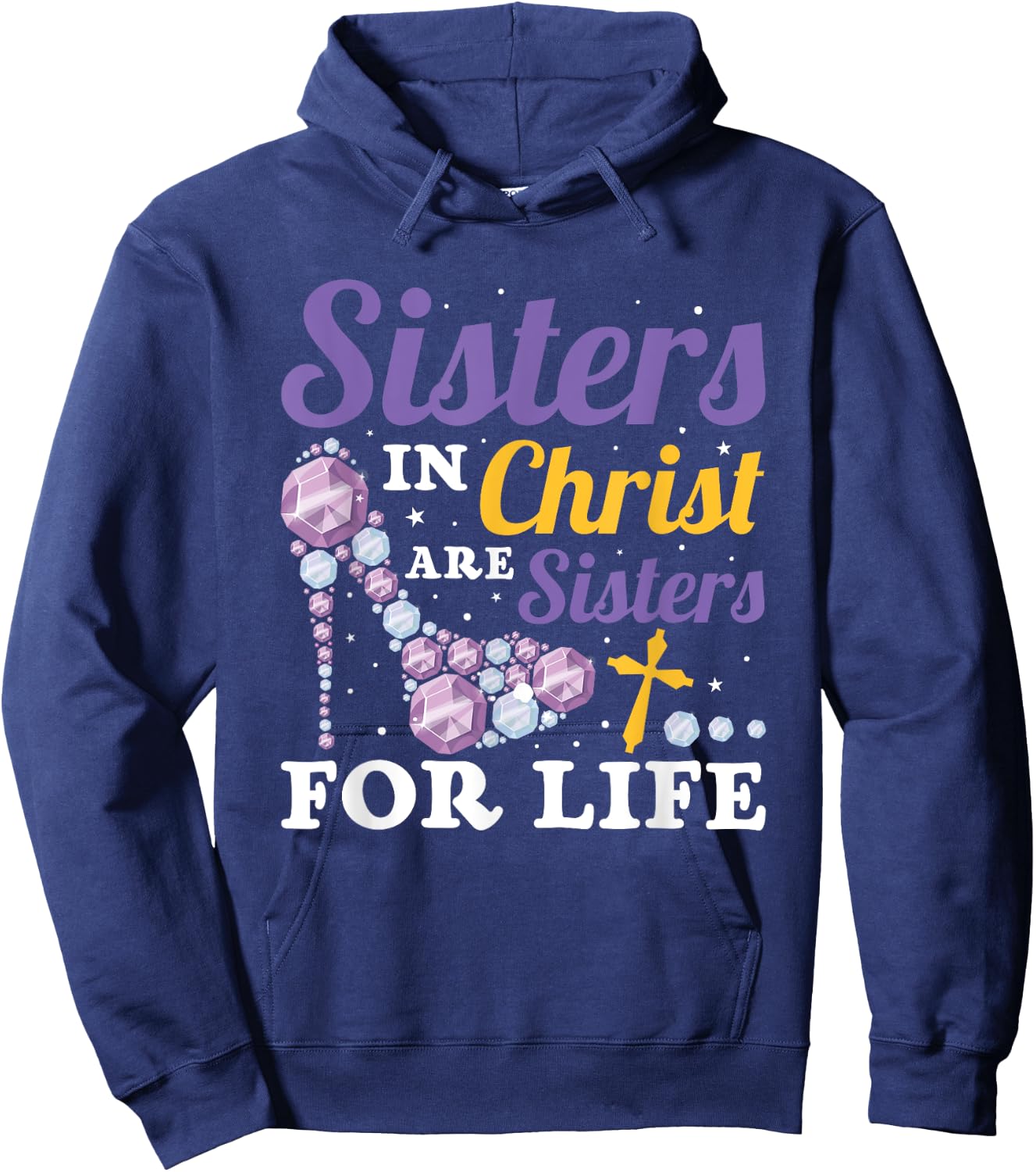 Christian Jesus Bible Sisters In Christ Are Sisters For Life Hoodie - Hoodie | Navy
