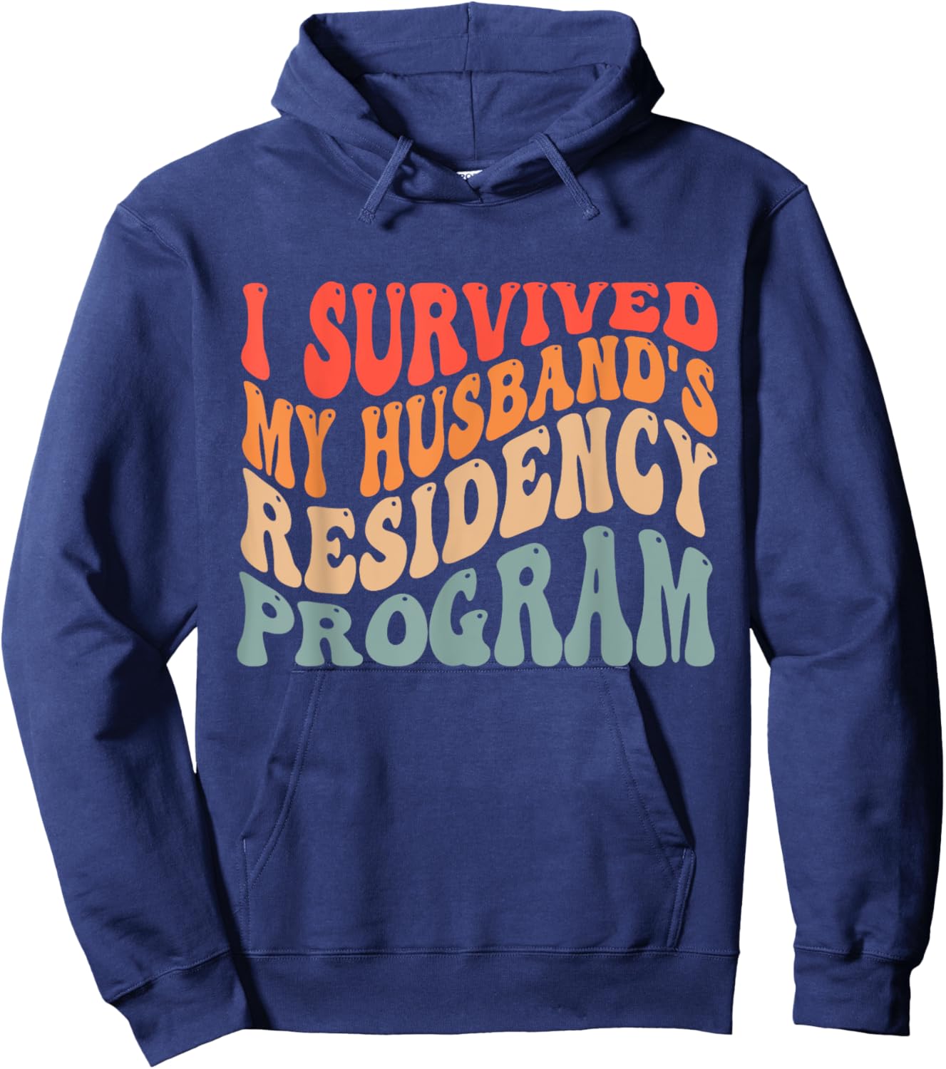 I Survived My Husbands Residency Program Hoodie - Hoodie | Navy
