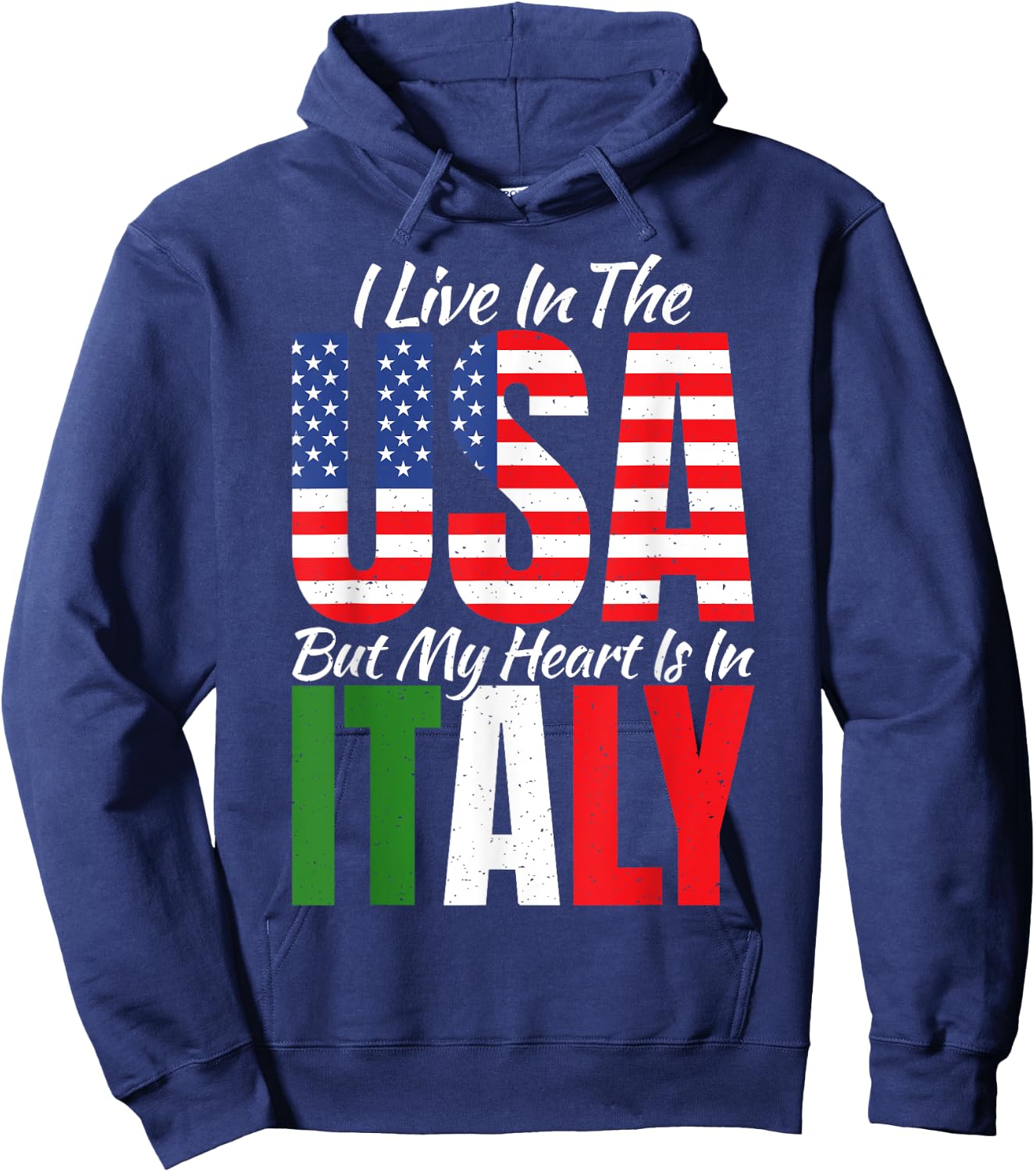 I live in the USA but my Heart is in Italy Proud Italian Hoodie - Hoodie | Navy