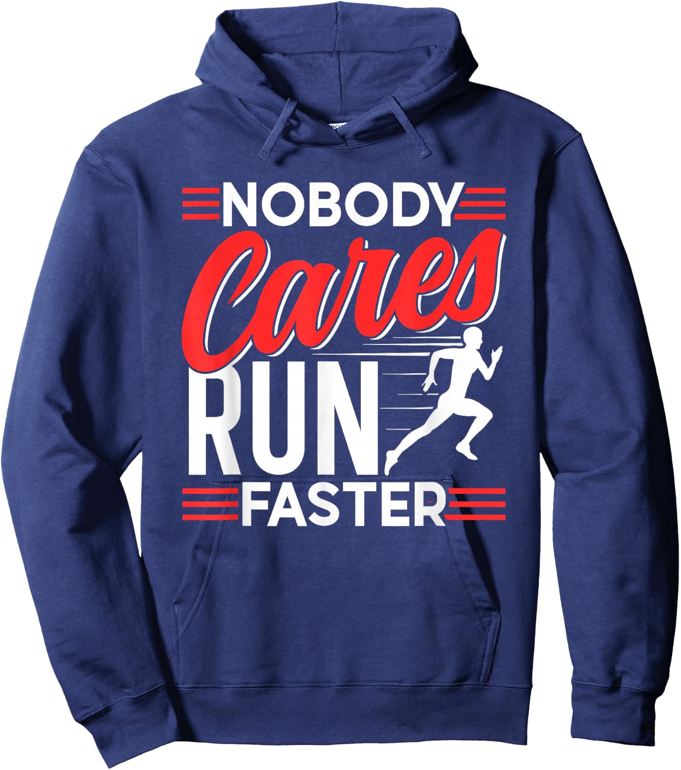 Nobody Cares Run Faster Motivation Cute Sayings Team Hoodie - Hoodie | Navy
