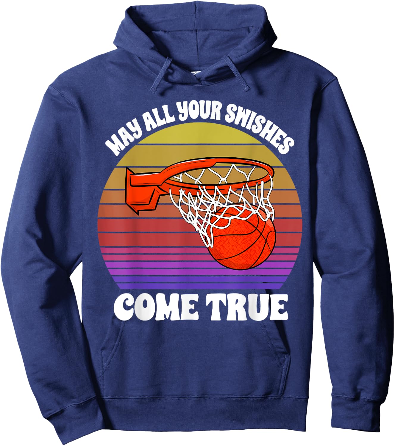 May All Your Swishes Come True Basketball Player Game Love Hoodie - Hoodie | Navy
