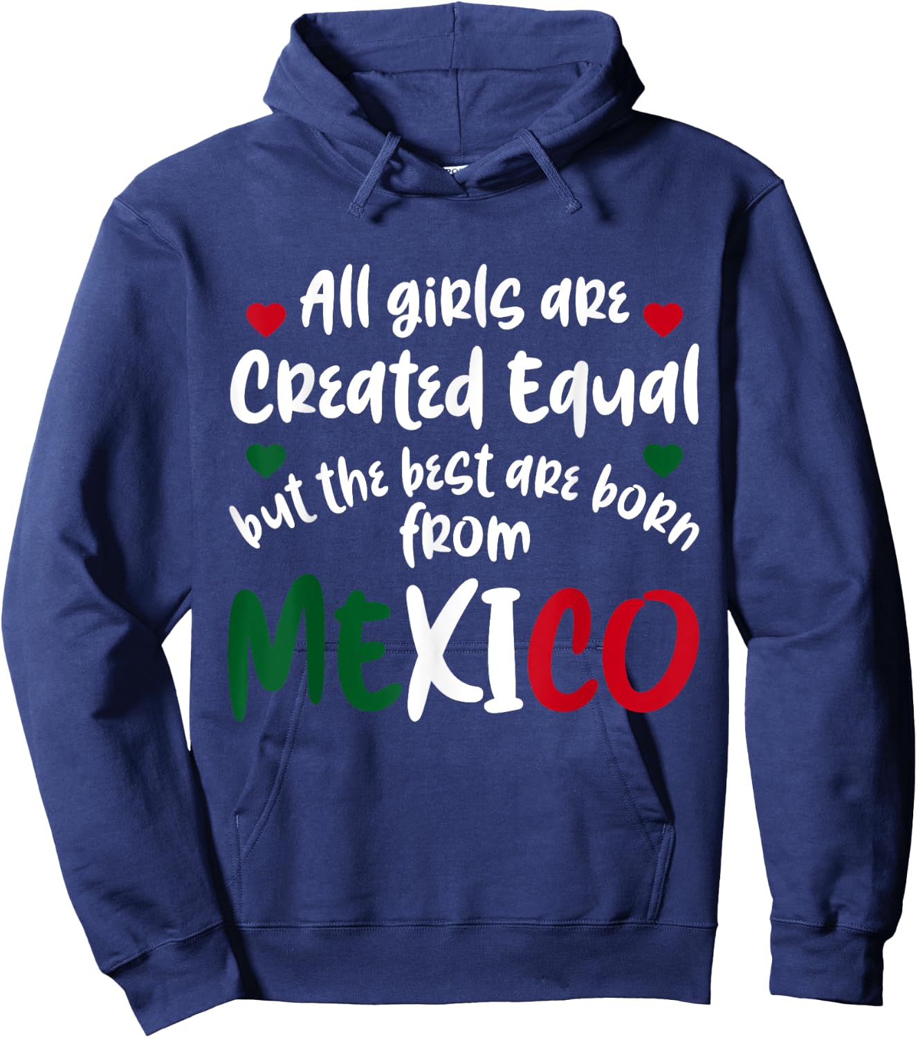 Mexico Girl Mexican Girls All Girls Are Created Equal Mexico Hoodie - Hoodie | Navy