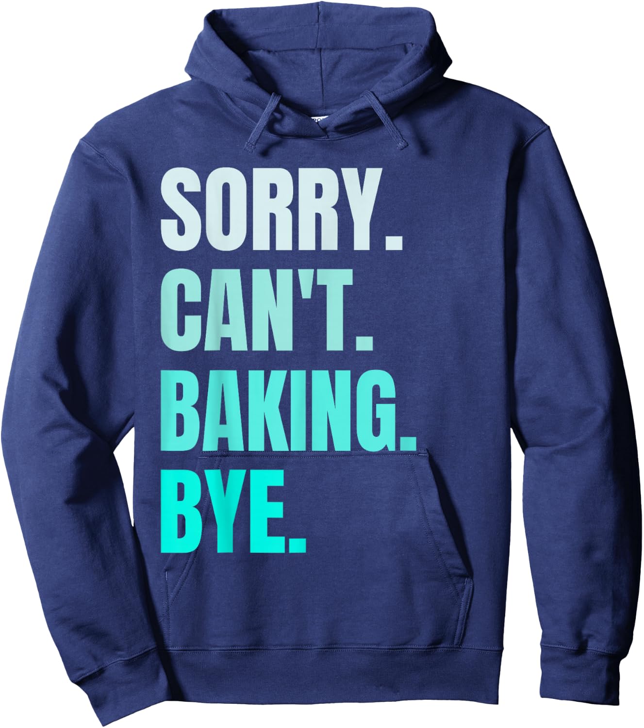 Sorry Can't Baking Bye Retro Baker Lover Funny Baking Lovers Hoodie - Hoodie | Navy