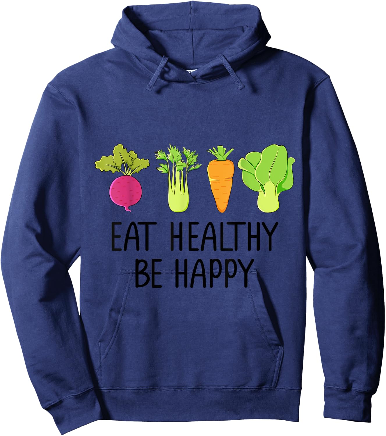 Eat healthy Eat green veggies Be healthy and happy Hoodie - Hoodie | Navy