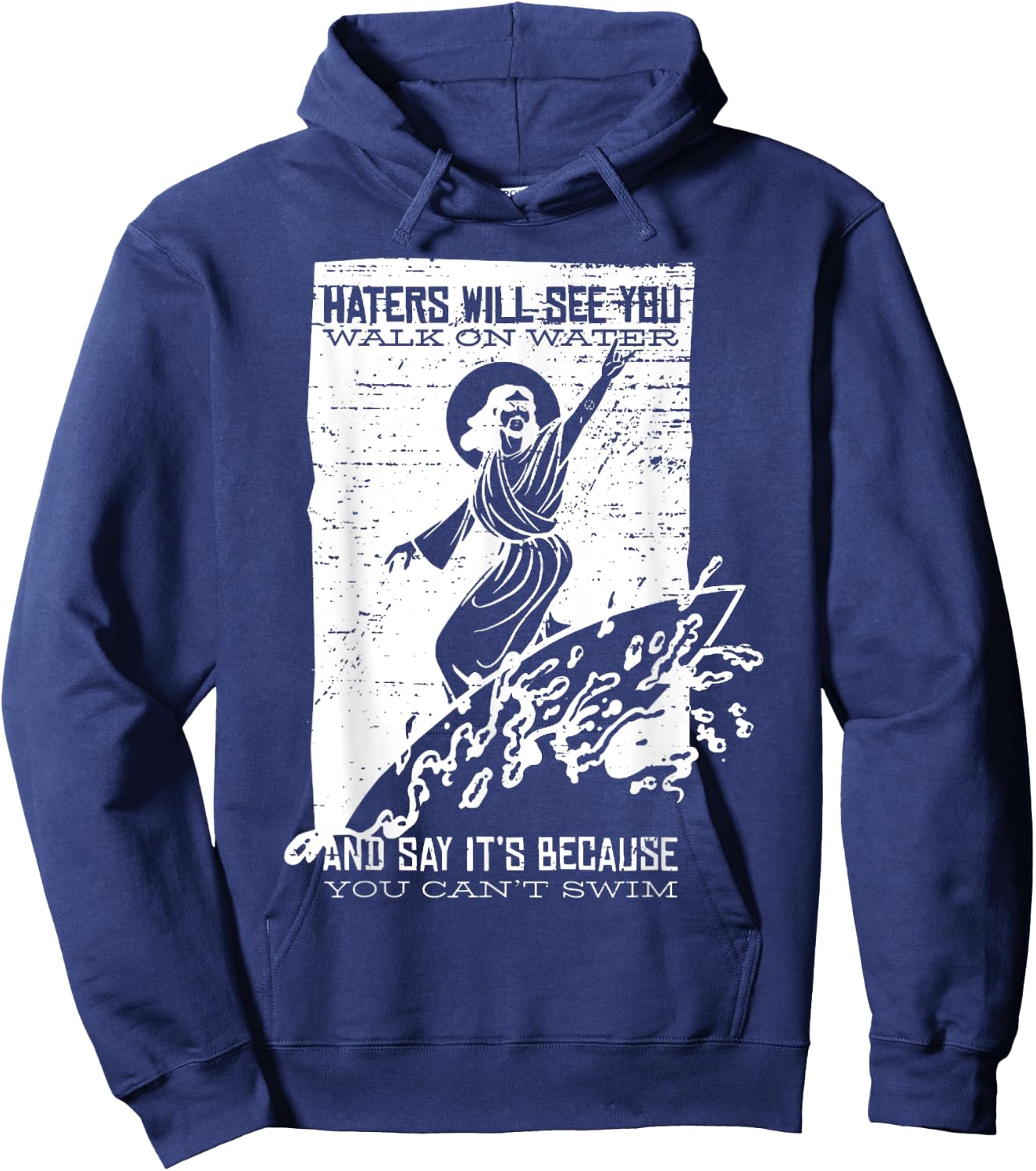 Vintage Surfing Jesus Shirt HATERS WILL SEE YOU WALK O WATER Hoodie - Hoodie | Navy