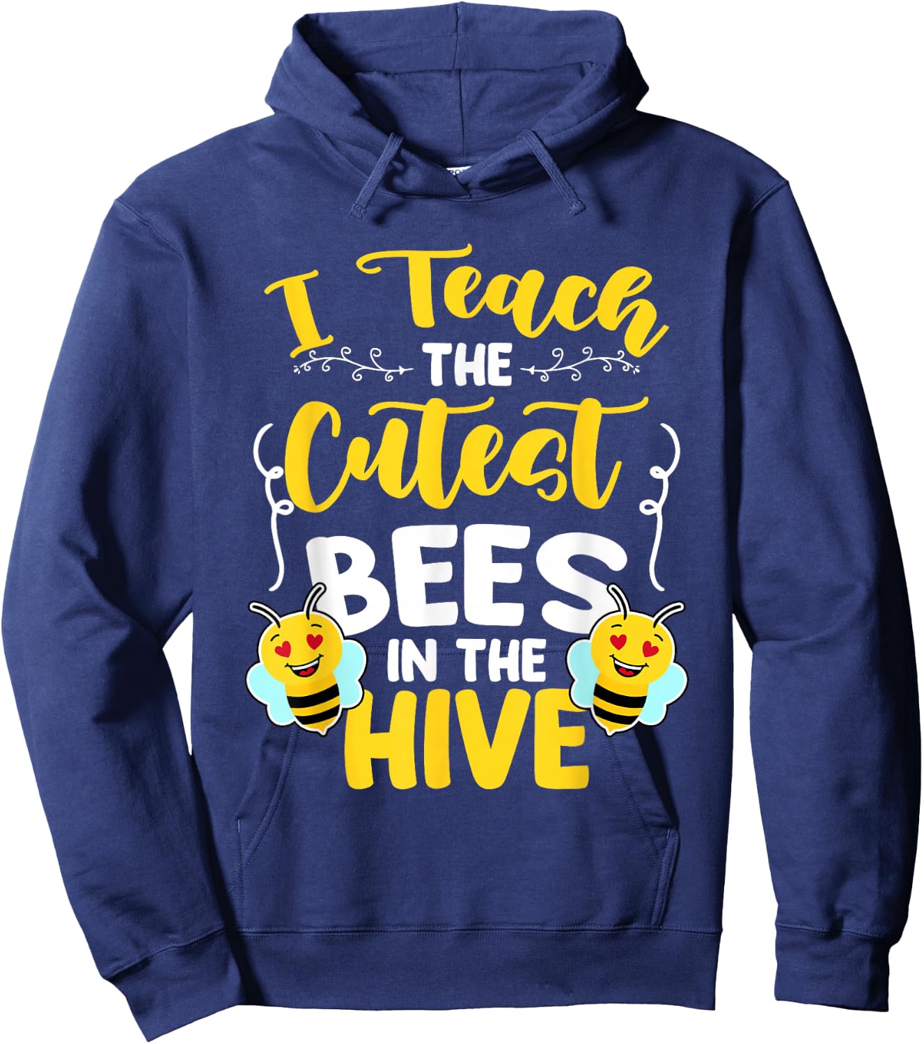 I Teach The Cutest Bees In The Beehive Bee Teacher Hoodie - Hoodie | Navy