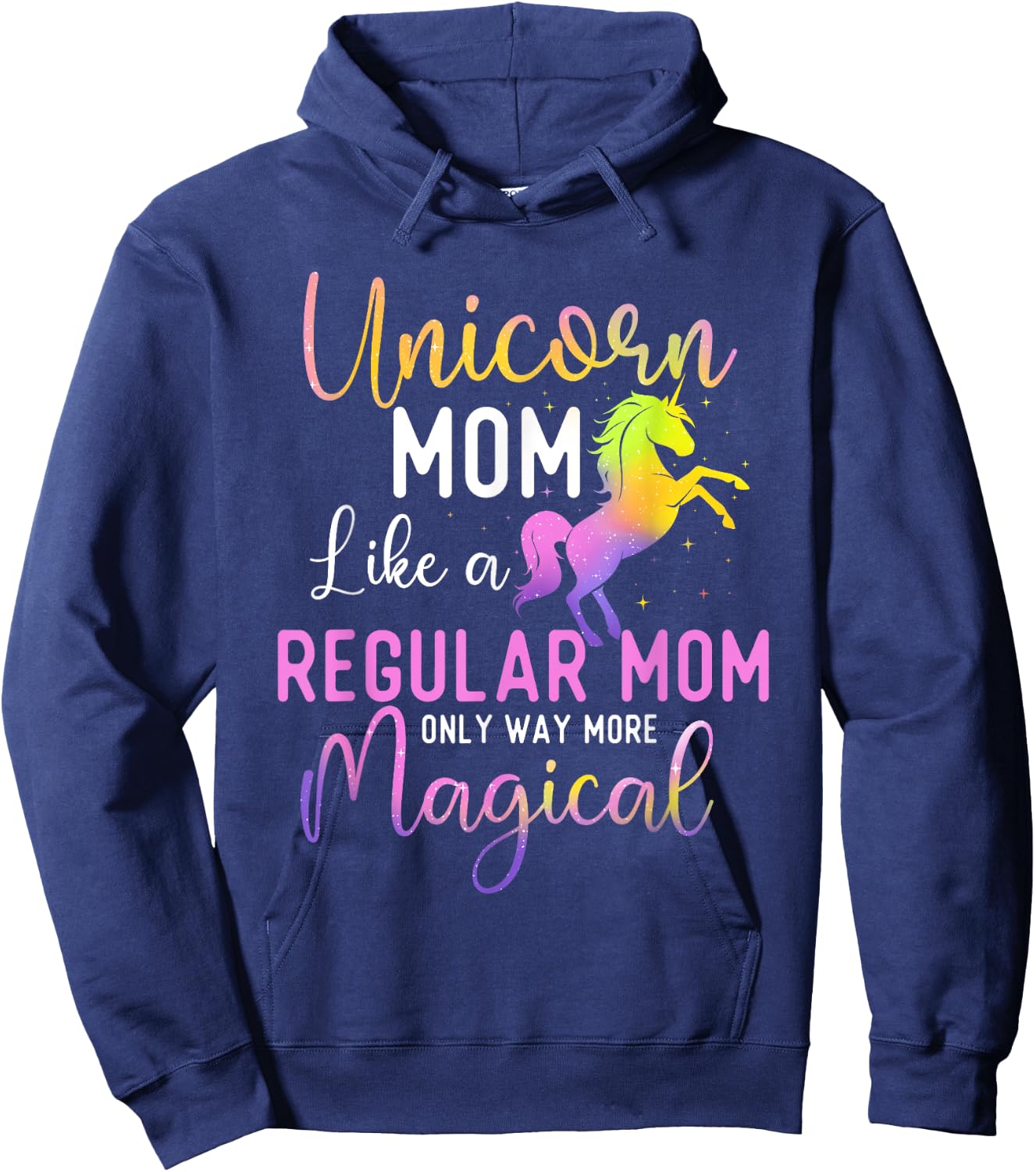Unicorn Mom Like a Regular Mom Only Way More Magical Hoodie - Hoodie | Navy