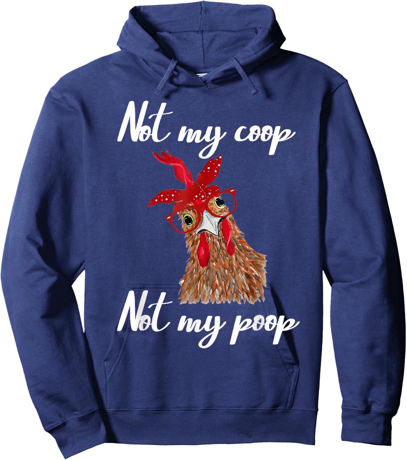Not My Coop Not My Poop Not Today Funny Cute Chicken Glasses Hoodie - Hoodie | Navy