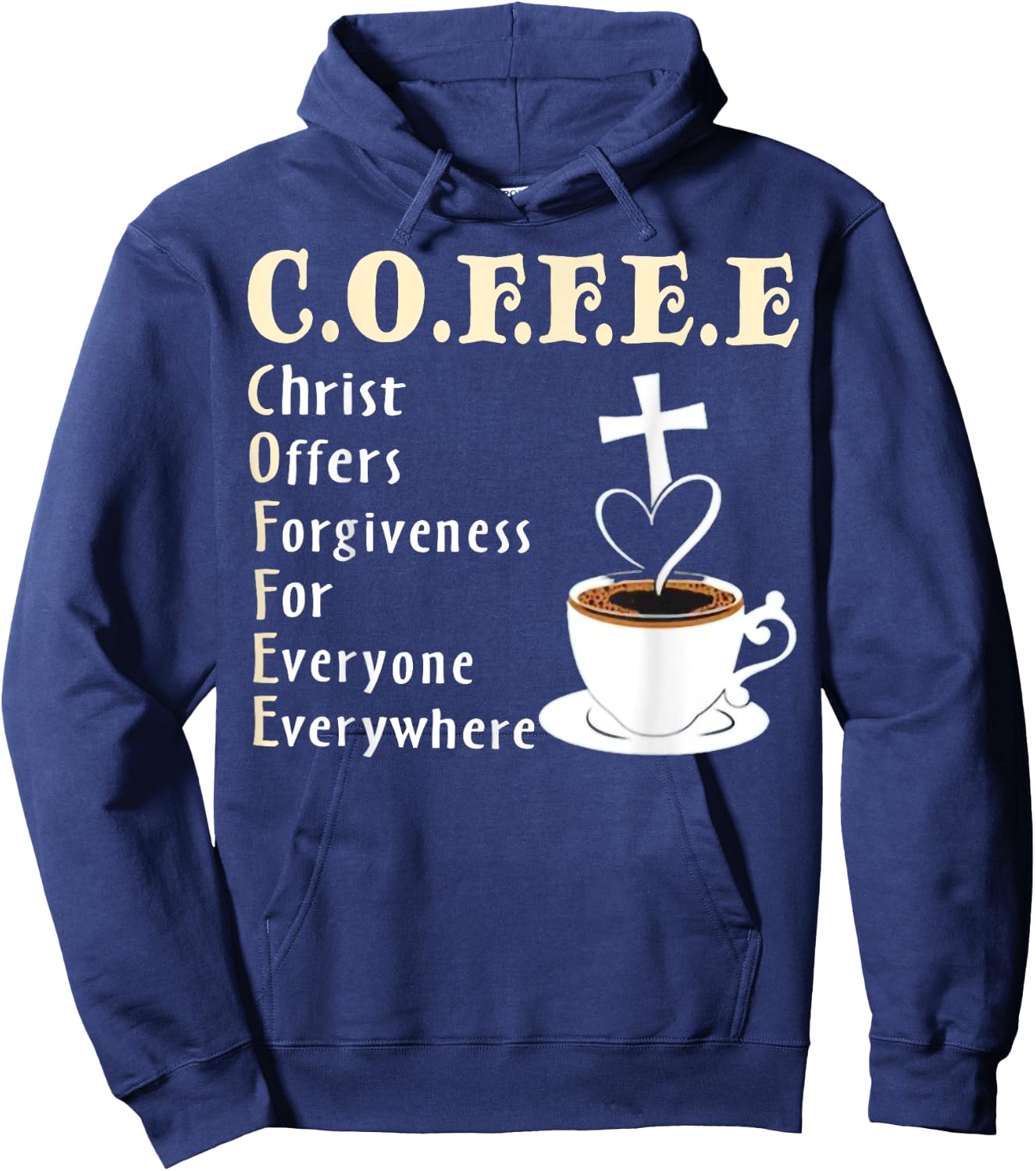 Coffee Christ Offers Forgiveness For Everyone Everywhere Hoodie - Hoodie | Navy