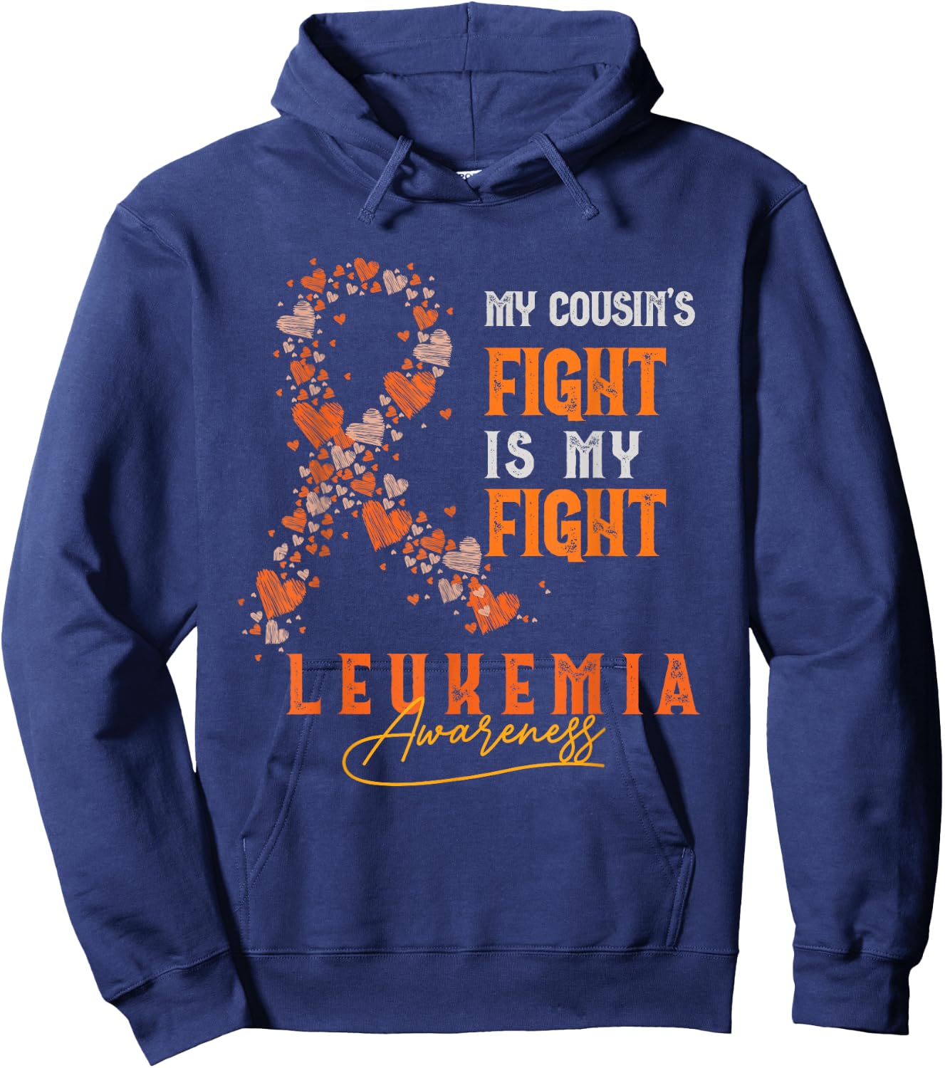 My Cousin's Fight Is My Fight Leukemia Survivor Support Team Hoodie - Hoodie | Navy