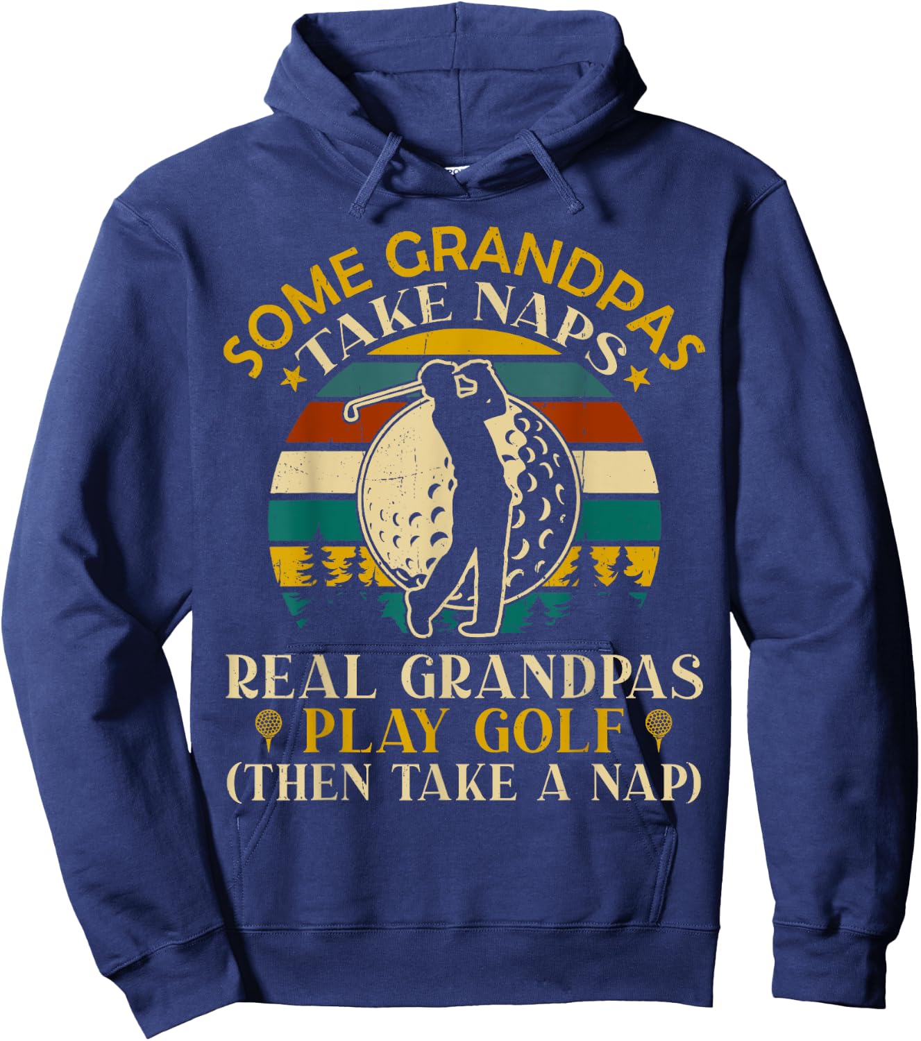 Some Grandpas Take Naps Real Grandpas Play Golf Hoodie - Hoodie | Navy