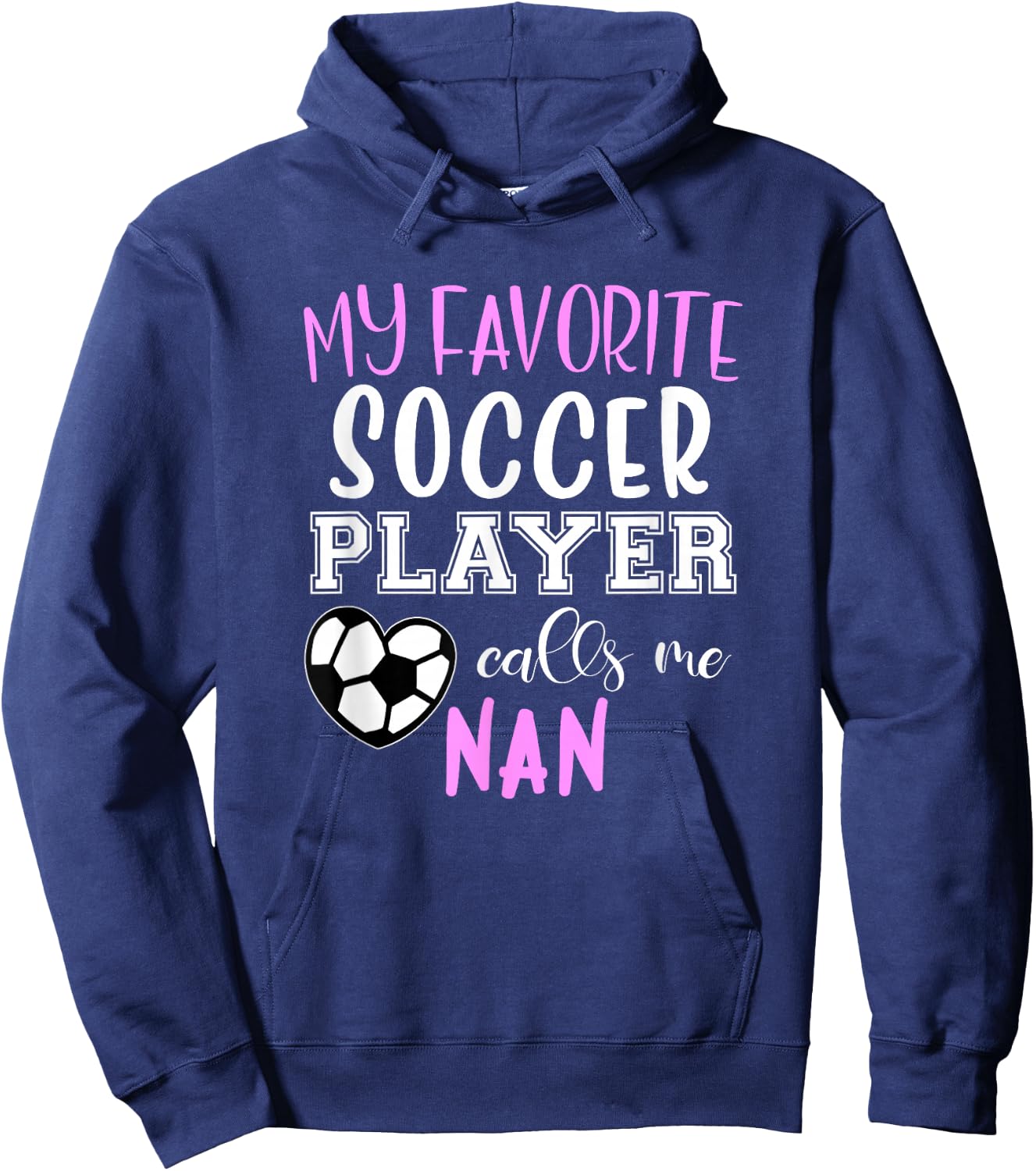 My Favorite Soccer Player Call Me Nan Hoodie - Hoodie | Navy