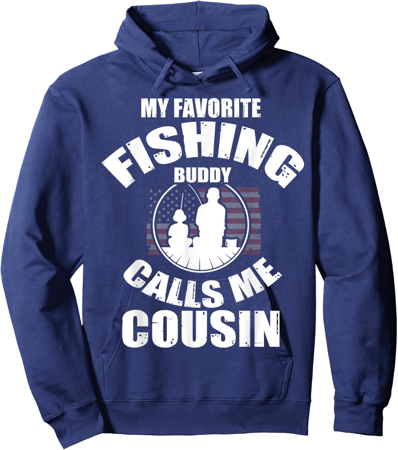 My Favorite Fishing Buddy Calls Me Cousin Fisherman Hoodie - Hoodie | Navy