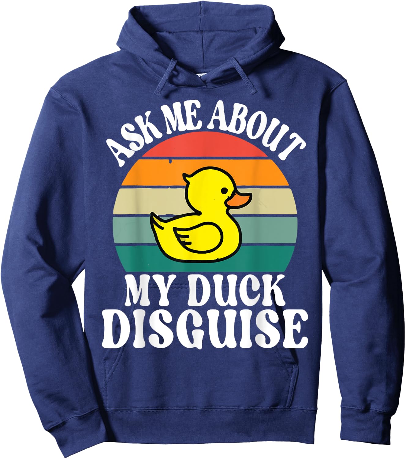 Ask Me About My Duck Disguise Duck Costume Halloween Funny Hoodie - Hoodie | Navy