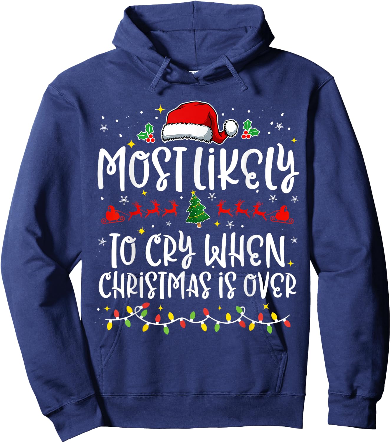 Most Likely to Cry When Christmas Is Over Funny Family X-mas Hoodie - Hoodie | Navy
