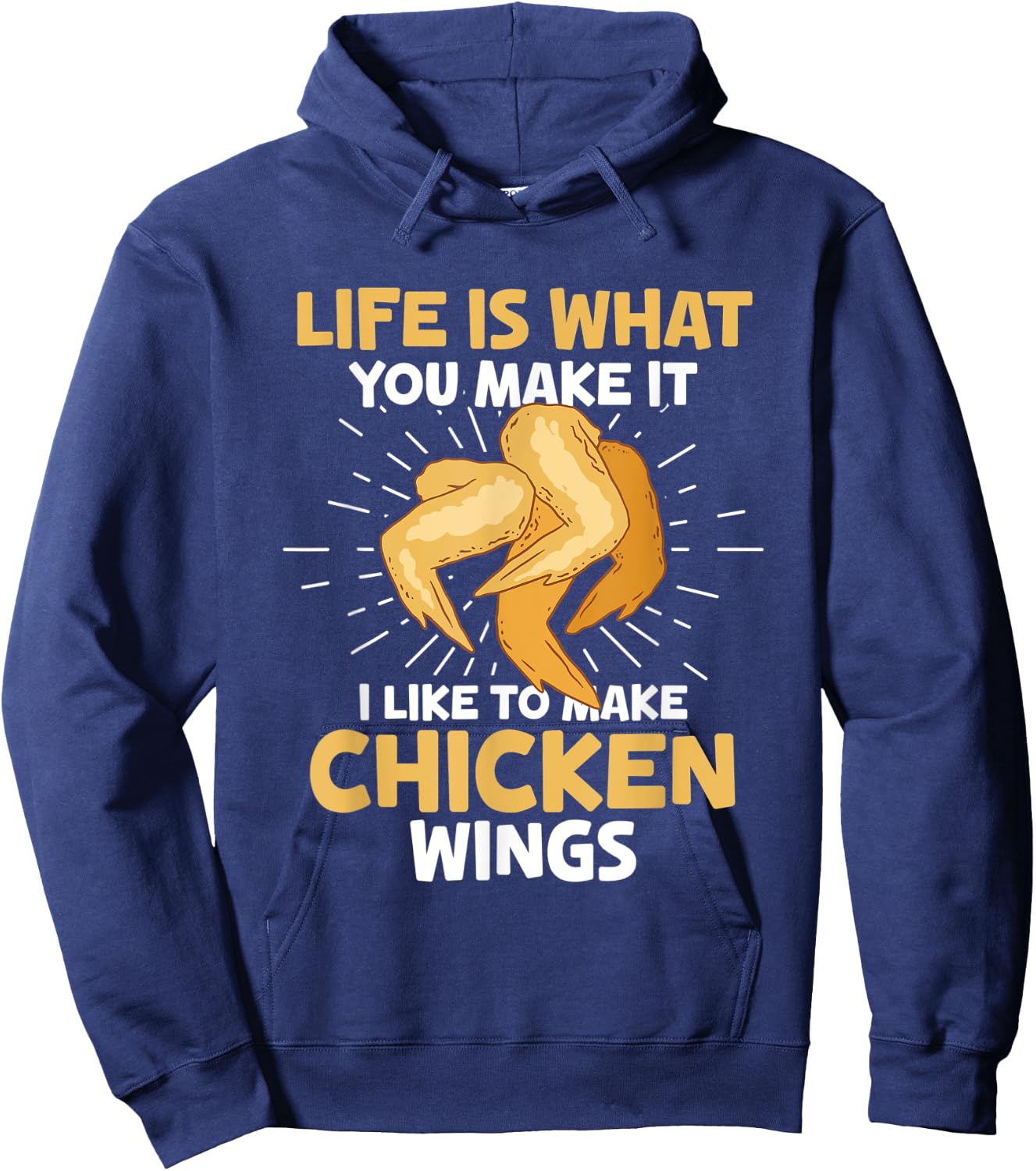 Chicken Wings Food - Life is what you make it Hoodie - Hoodie | Navy