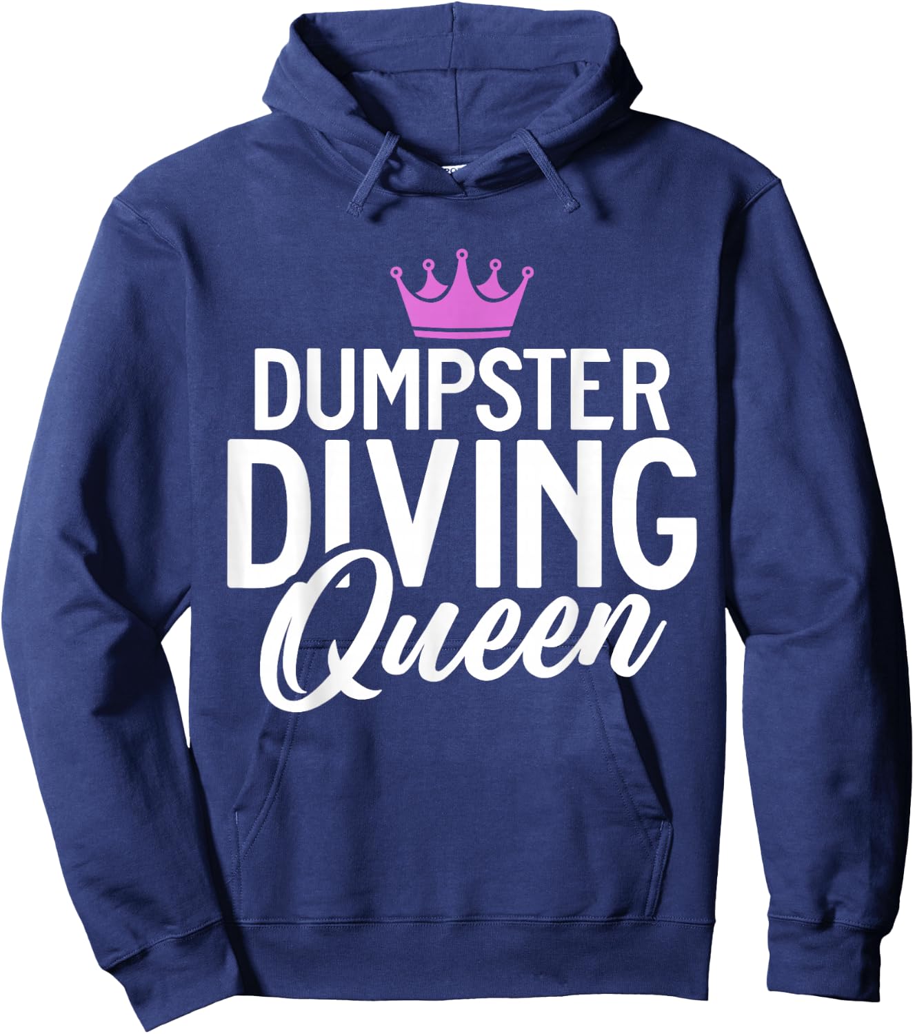 Dive Treasure Trash Hunting Garbage Dumpster Diving Queen Hoodie - Hoodie | Navy